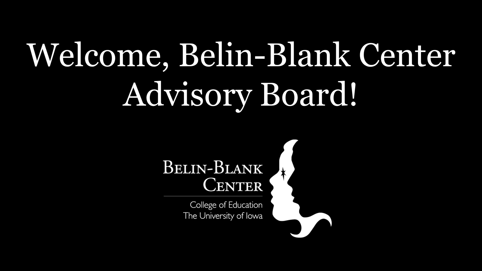 Welcome, Belin-Blank Center Advisory Board!