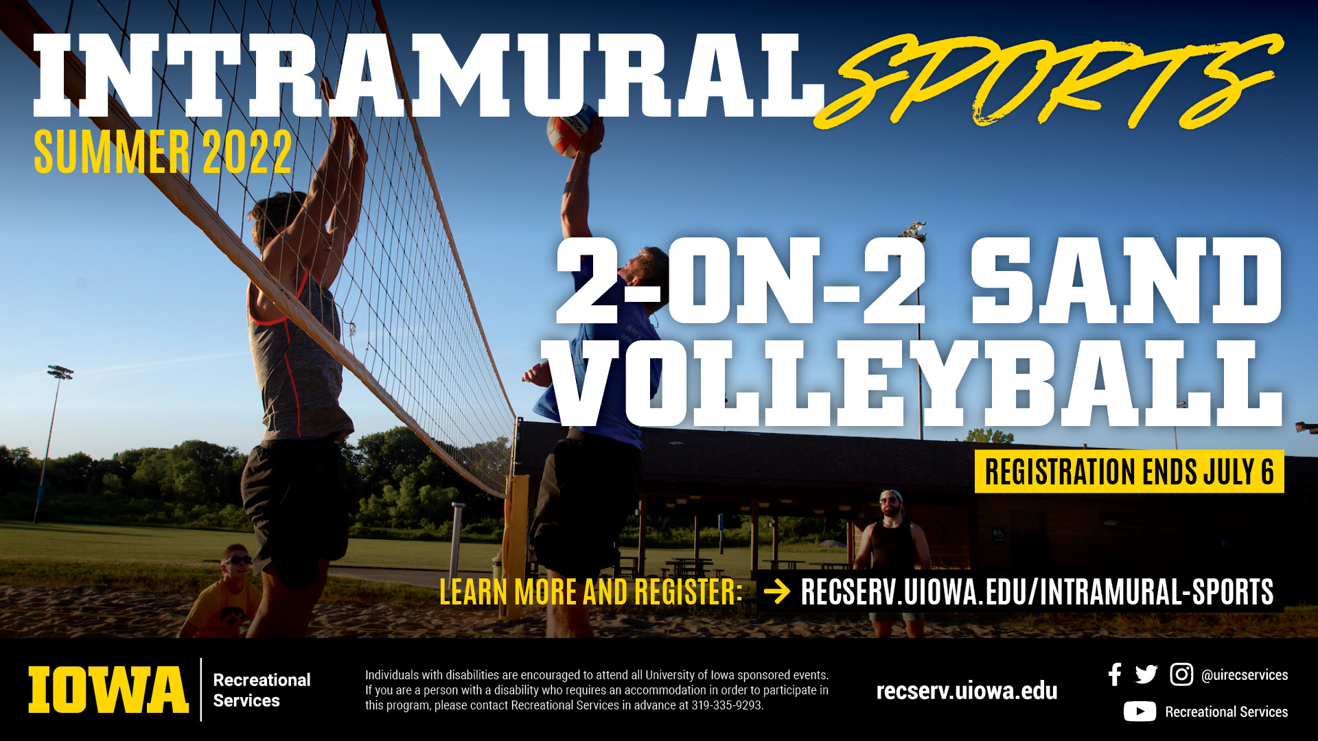 Summer 2022 Intramural 2 on 2 Sand Volleyball. Registration ends July 6. Learn more and register: recserv.uiowa.edu/intramural-sports