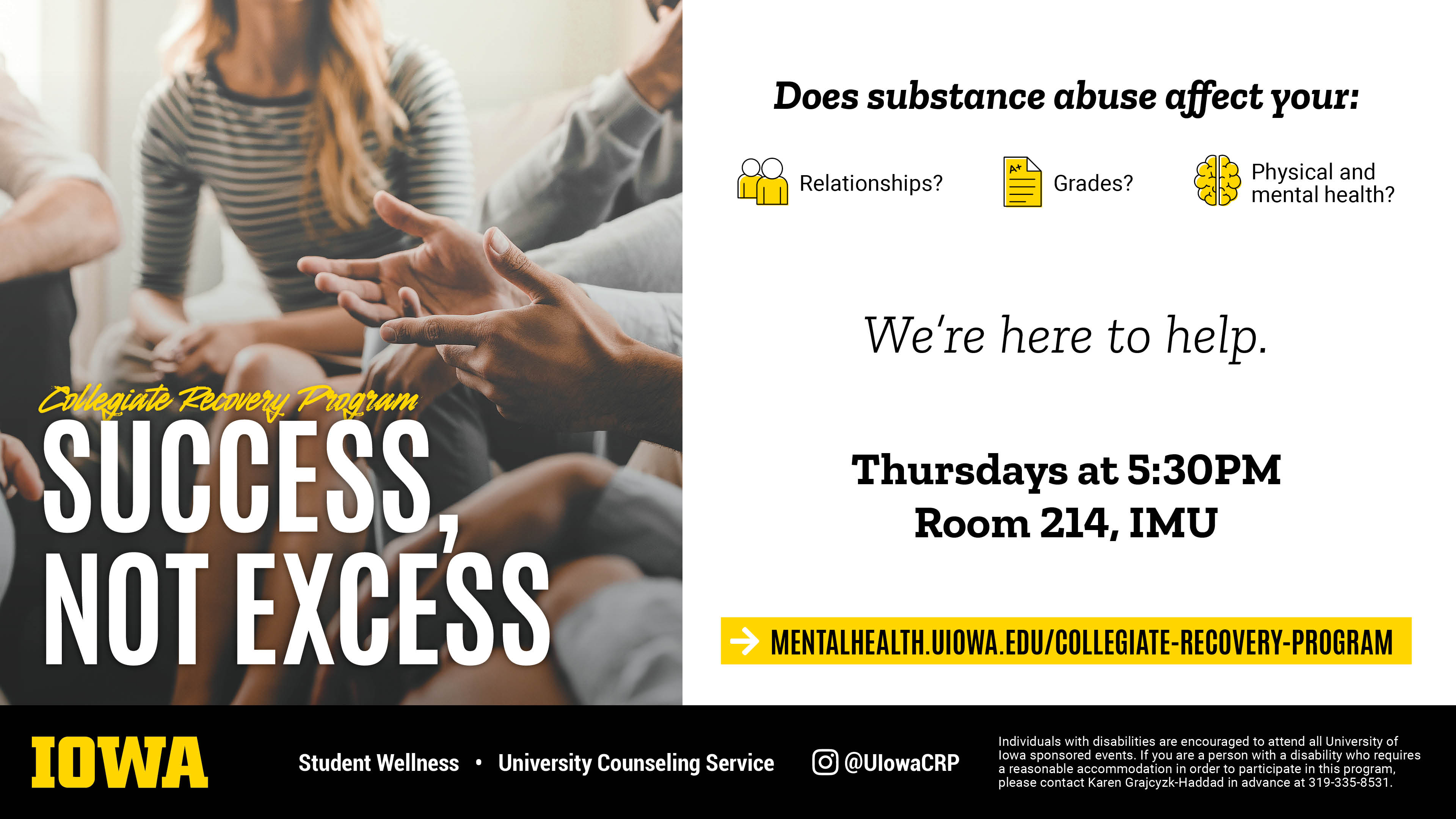 Success not Excess flyer that asks does substance abuse affect your relationships? Grades? or Physical and Mental Health? we are here to help Thursdays at 5:30 room 214, IMU