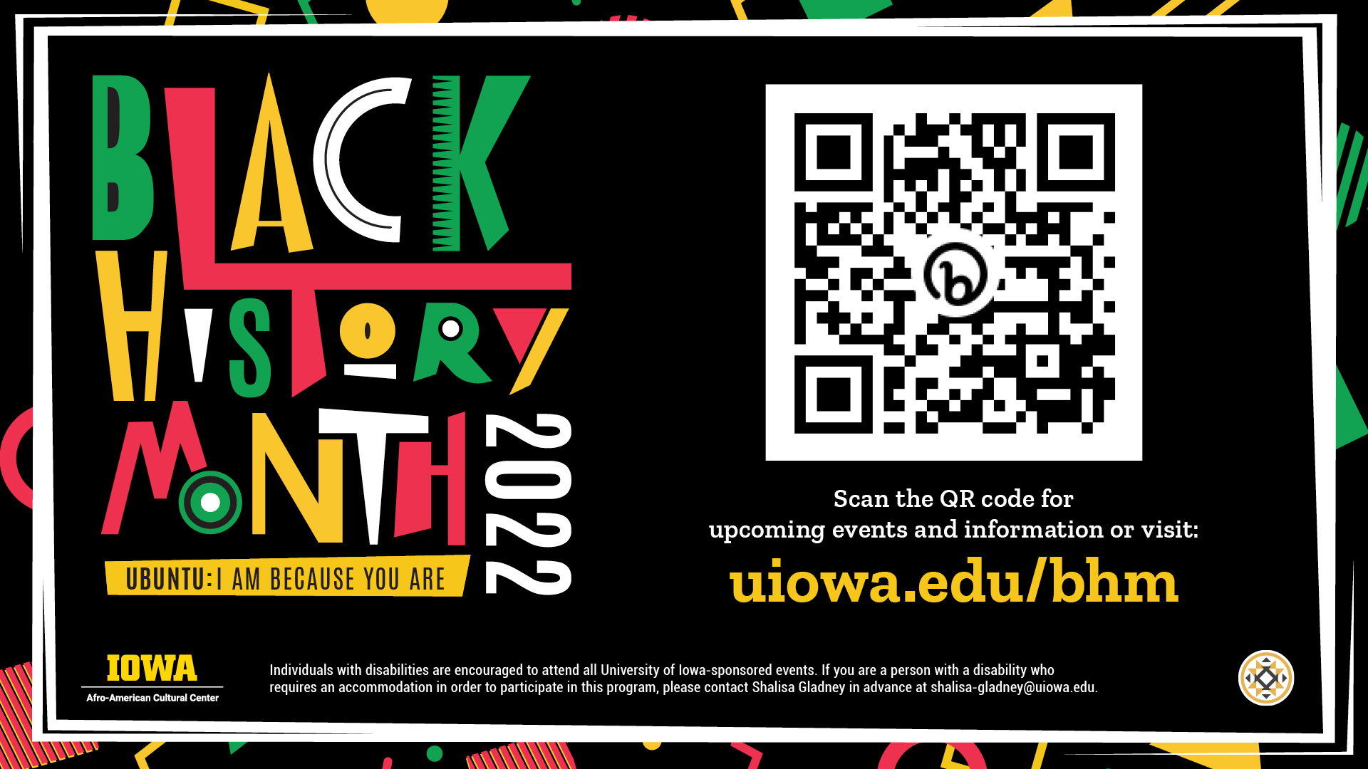 Black History Month 2022. Scan the QR code for upcoming events and information or visit: uiowa.edu/bhm 