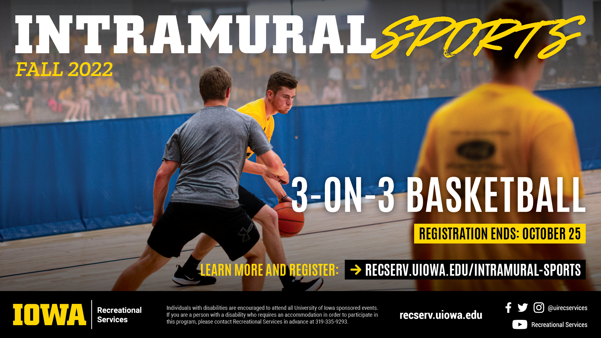 Intramural Sports Fall 2022: 3 on 3 Basketball. Learn more and register at reserv.uiowa.edu/intramural-sports