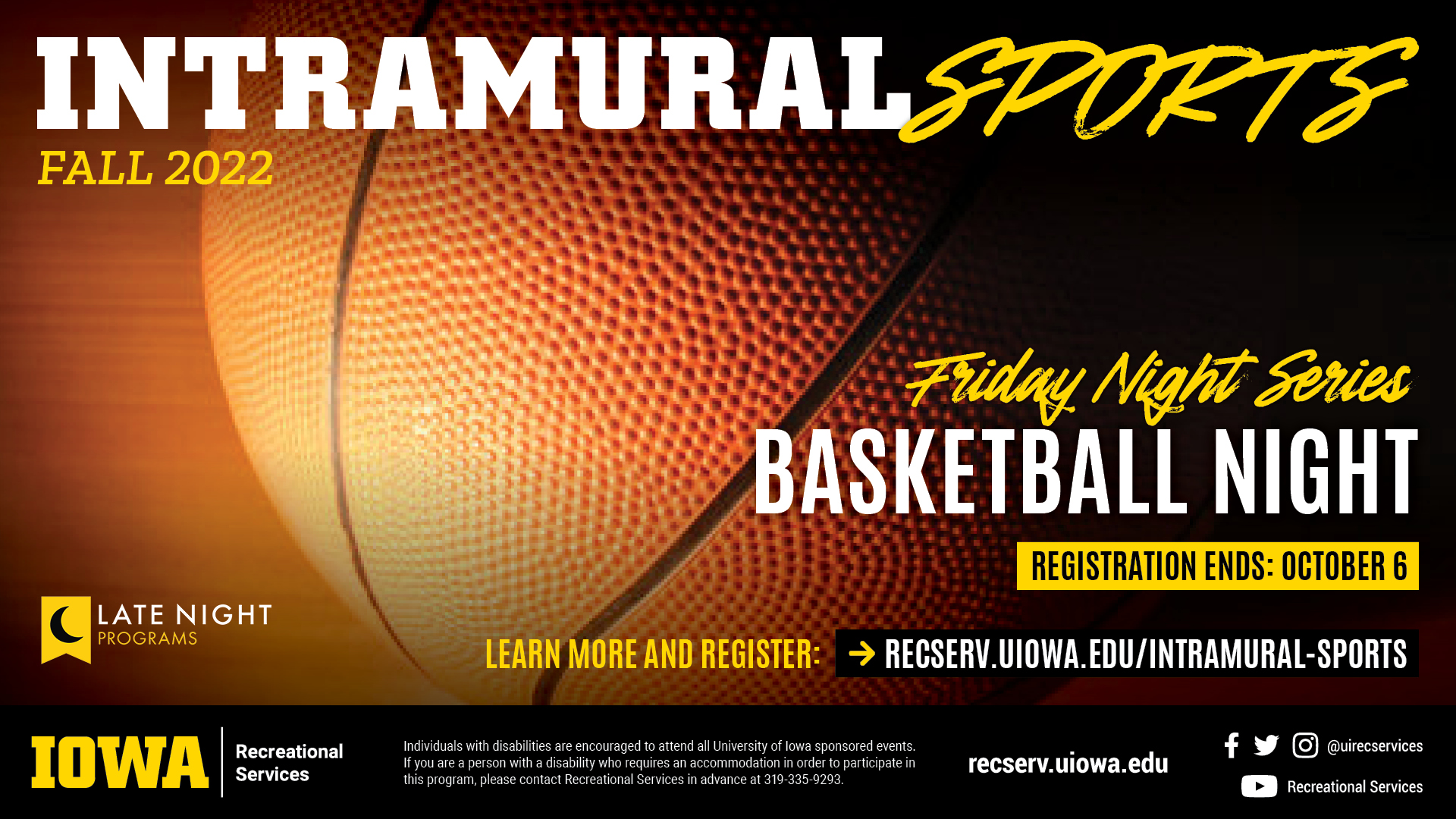 Intramural Sports Fall 2022: FNS Basketball Night. Learn more and register at reserv.uiowa.edu/intramural-sports