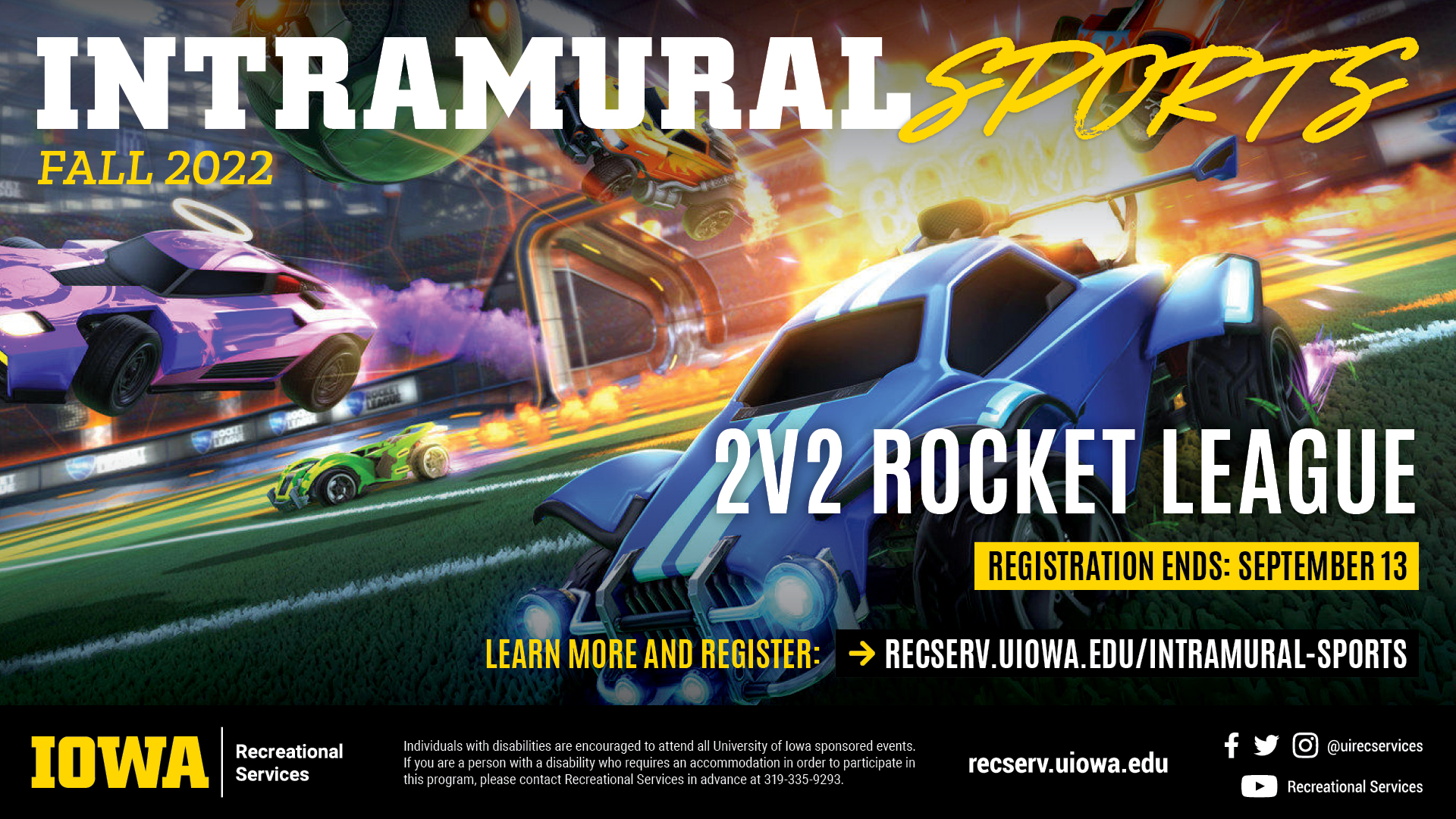 Intramural Sports Fall 2022: 2v2 Rocket League. Learn more and register at reserv.uiowa.edu/intramural-sports