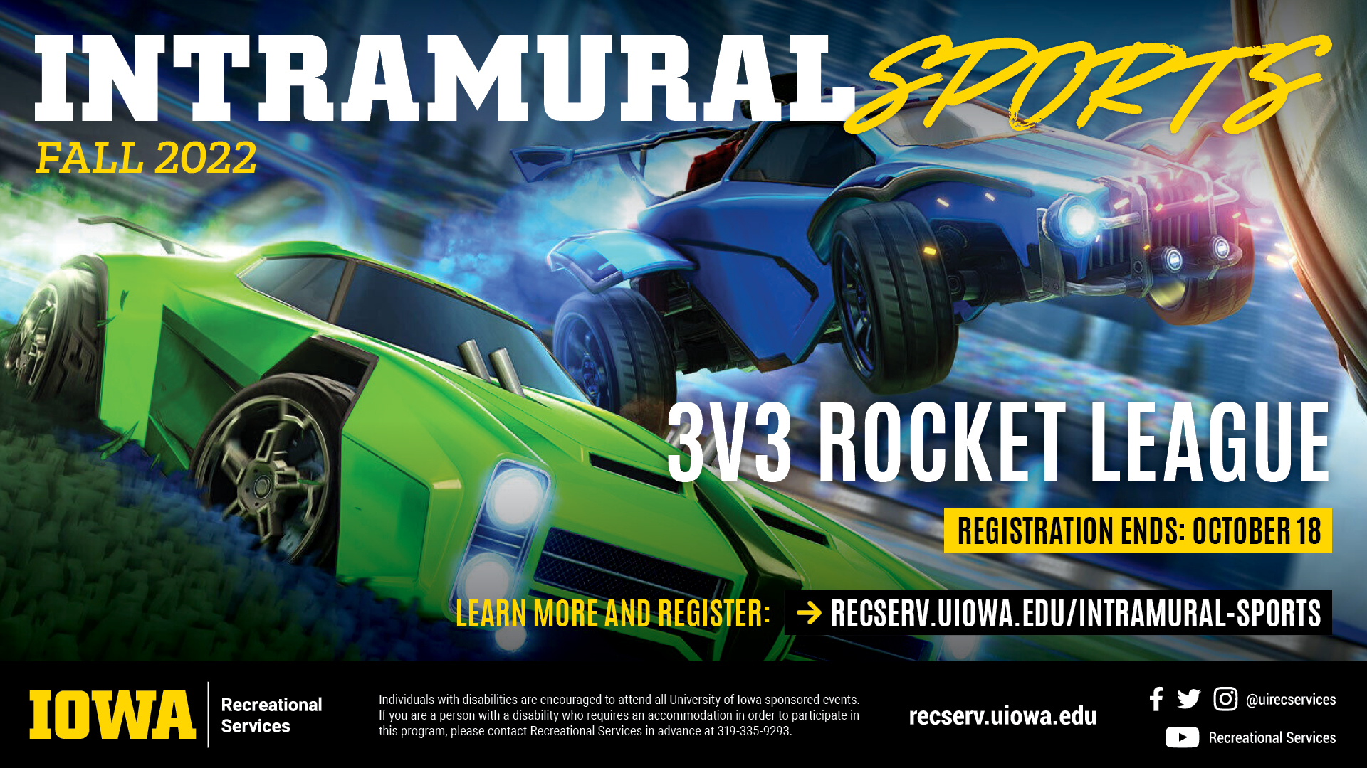 Intramural Sports Fall 2022: 3v3 Rocket League. Learn more and register at reserv.uiowa.edu/intramural-sports
