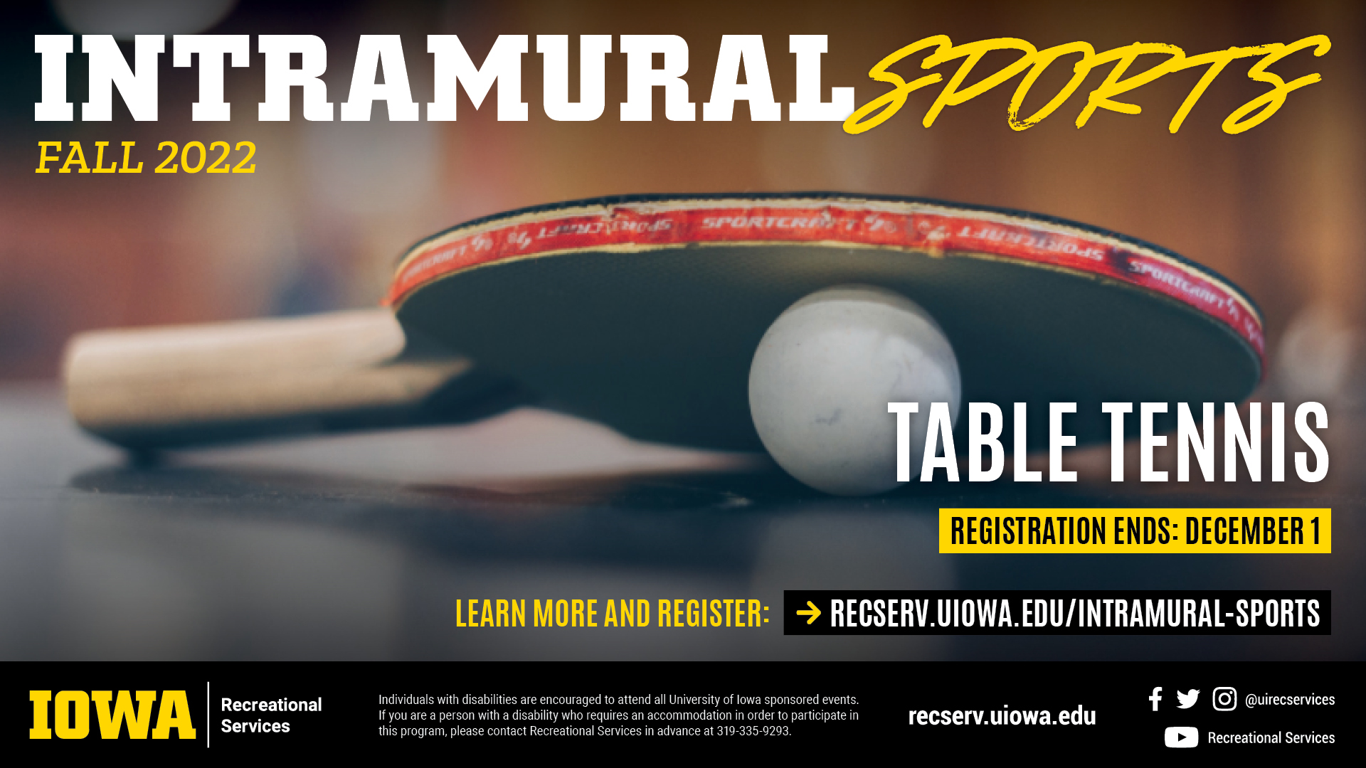 Intramural Sports Fall 2022: Table Tennis. Learn more and register at reserv.uiowa.edu/intramural-sports