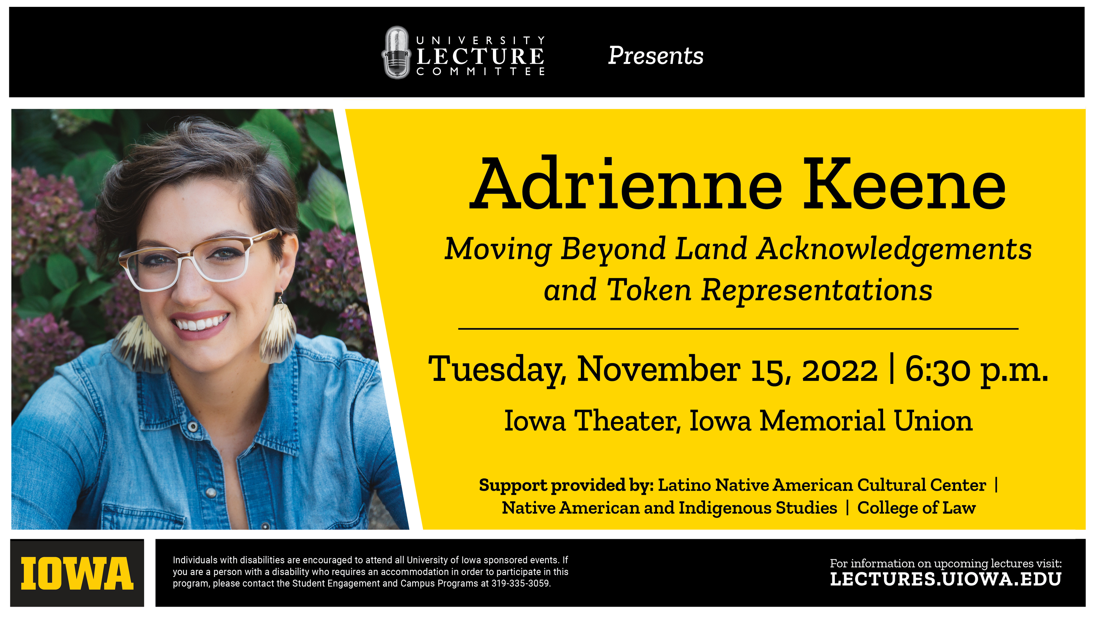 Adrienne Keene Moving Beyond Land Acknowledgements and Token Representations Tuesday, November 15th, 2022 at 6:30pm in the Iowa Theater at the IMU