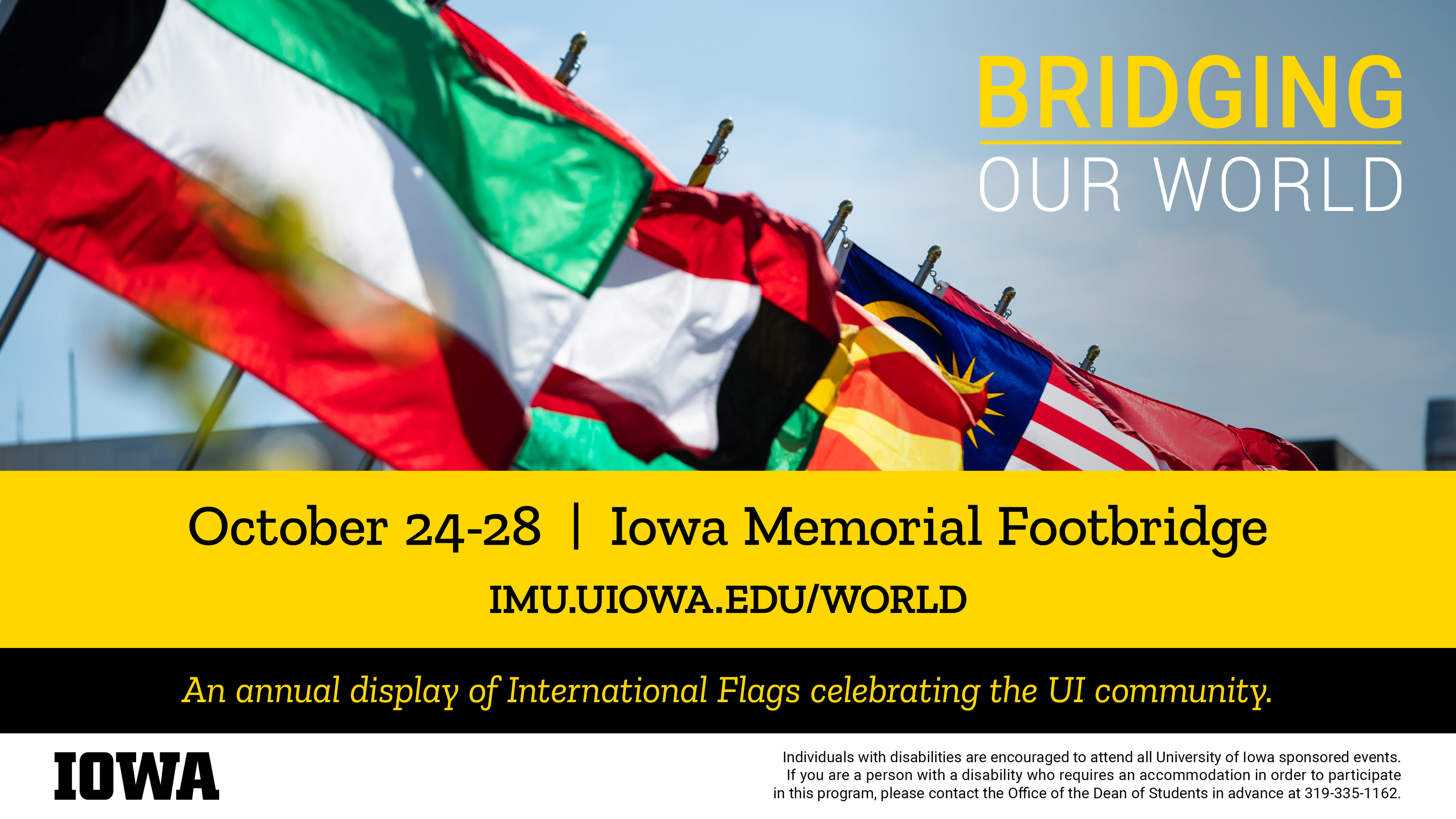 Bridging Our World October 24-28 at the Iowa Memorial Footbridge. Learn more at imu.uiowa.edu/world