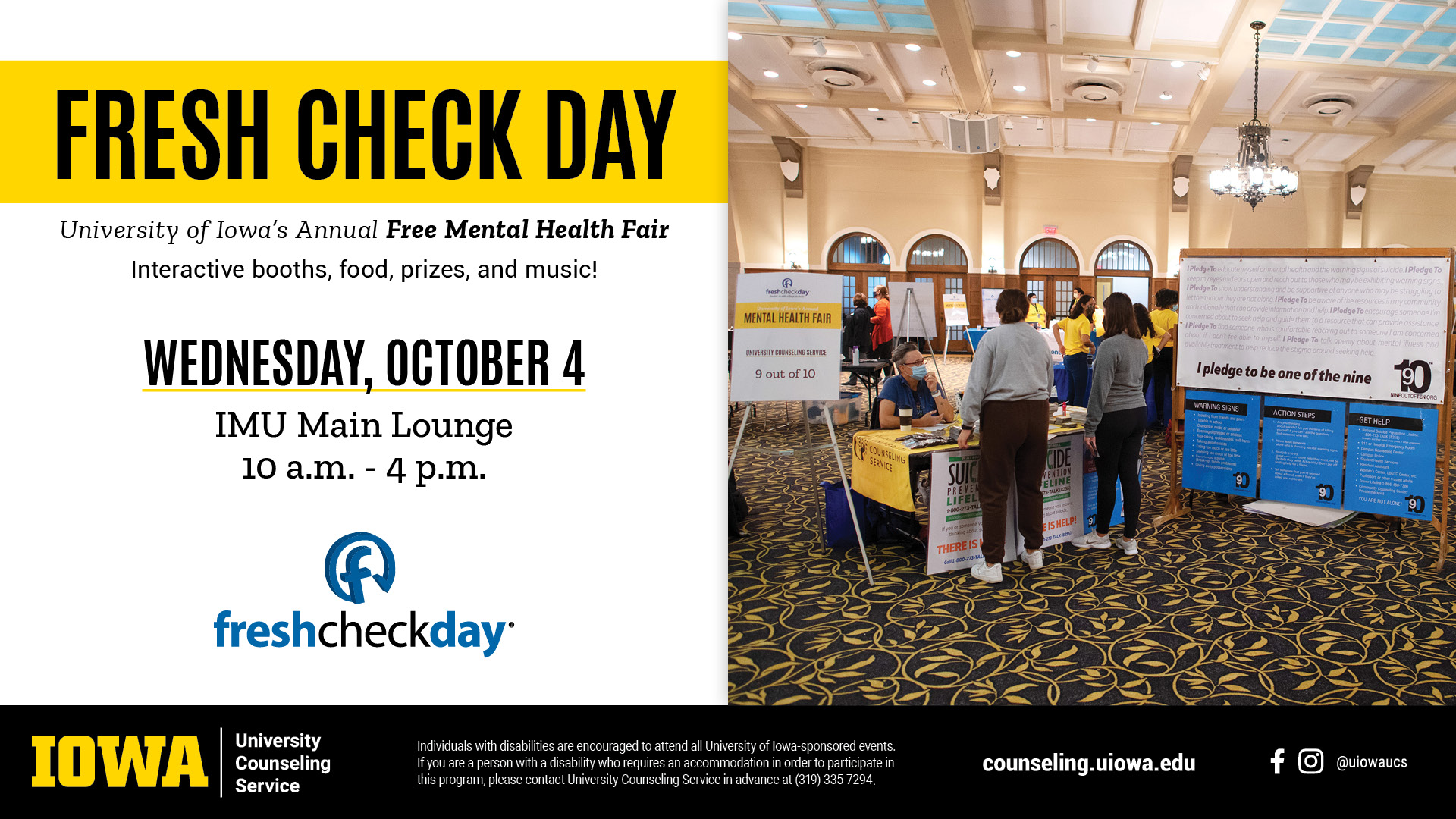 Fresh Check Day; University of Iowa's Annual Free Mental Health Fair; Interactive booths, food, prizes, and music! Wednesday, October 4; IMU Main Lounge; 10 a.m. - 4 p.m.