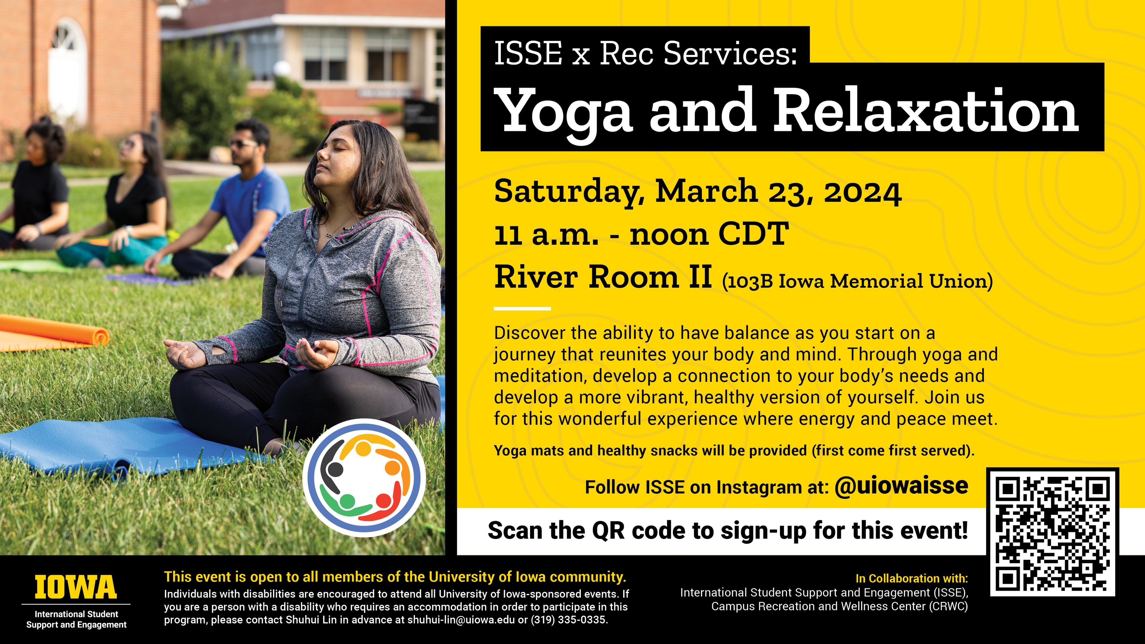 Join ISSE for a yoga and relaxation session Saturday, March 23 from 11 a.m. - noon. At the River Room II in the IMU