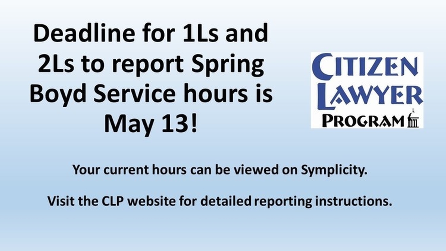 Deadline for 1Ls and 2Ls to report Spring Boyd Service hours is May 13!