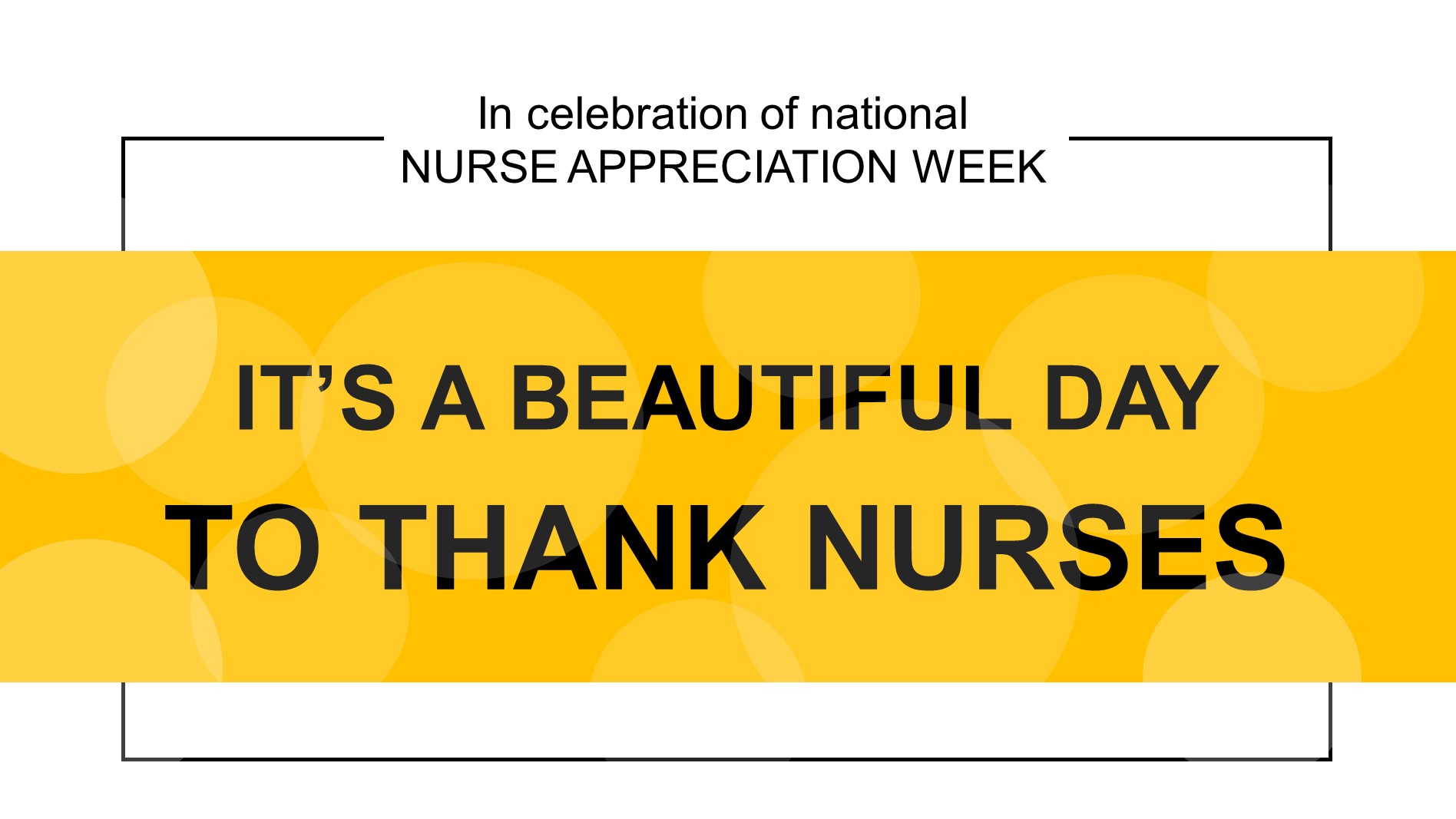 It's a beautiful day to thank nurses