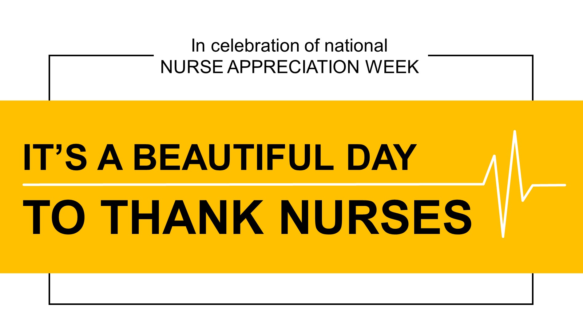 It's a beautiful day to thank nurses