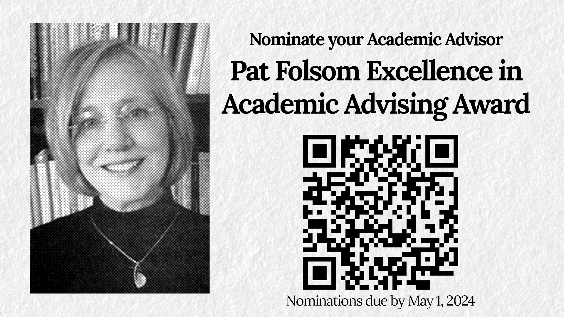 Nominate your academic advisor for  Pat Folsom Excellence in Academic Advising Award