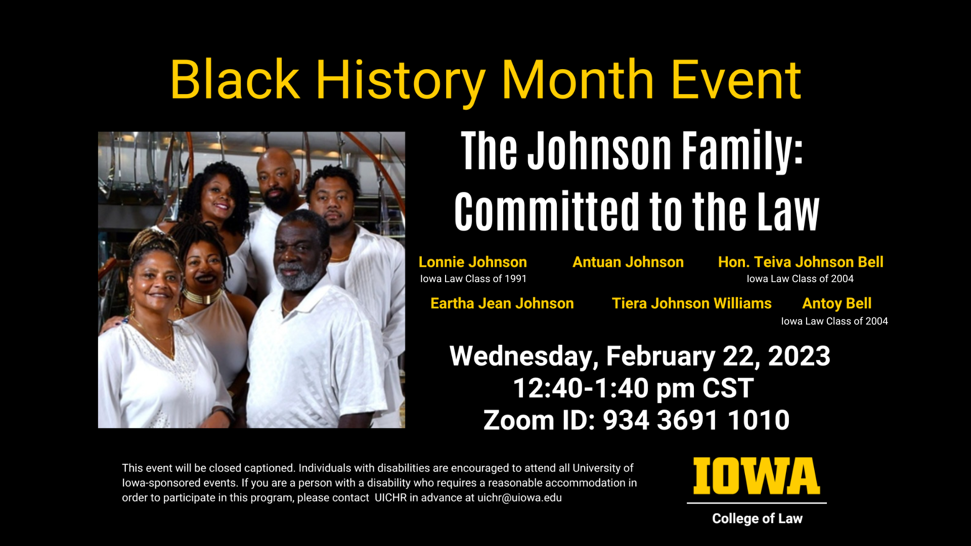 Black History Month Event: The Johnson Family: Committed to the Law. Wednesday, Feb 22, 2023 @ 12:40 PM to 1:40 PM CST. Zoom ID: 93436911010