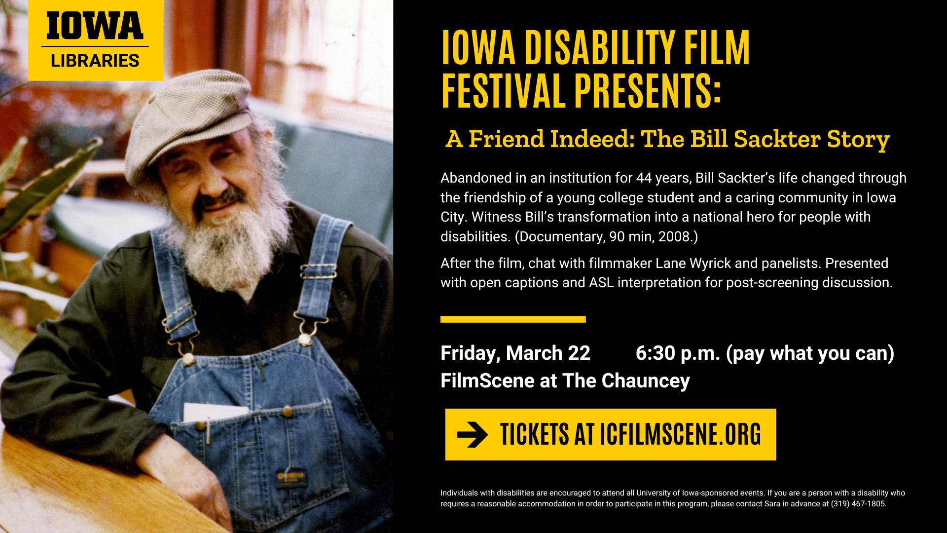 A Friend Indeed: The Bill Sackter Story. Screening with filmmaker at FilmScene at The Chauncey at 6:30 p.m. on March 22, pay what you can. Tickets at FilmScene.org.
