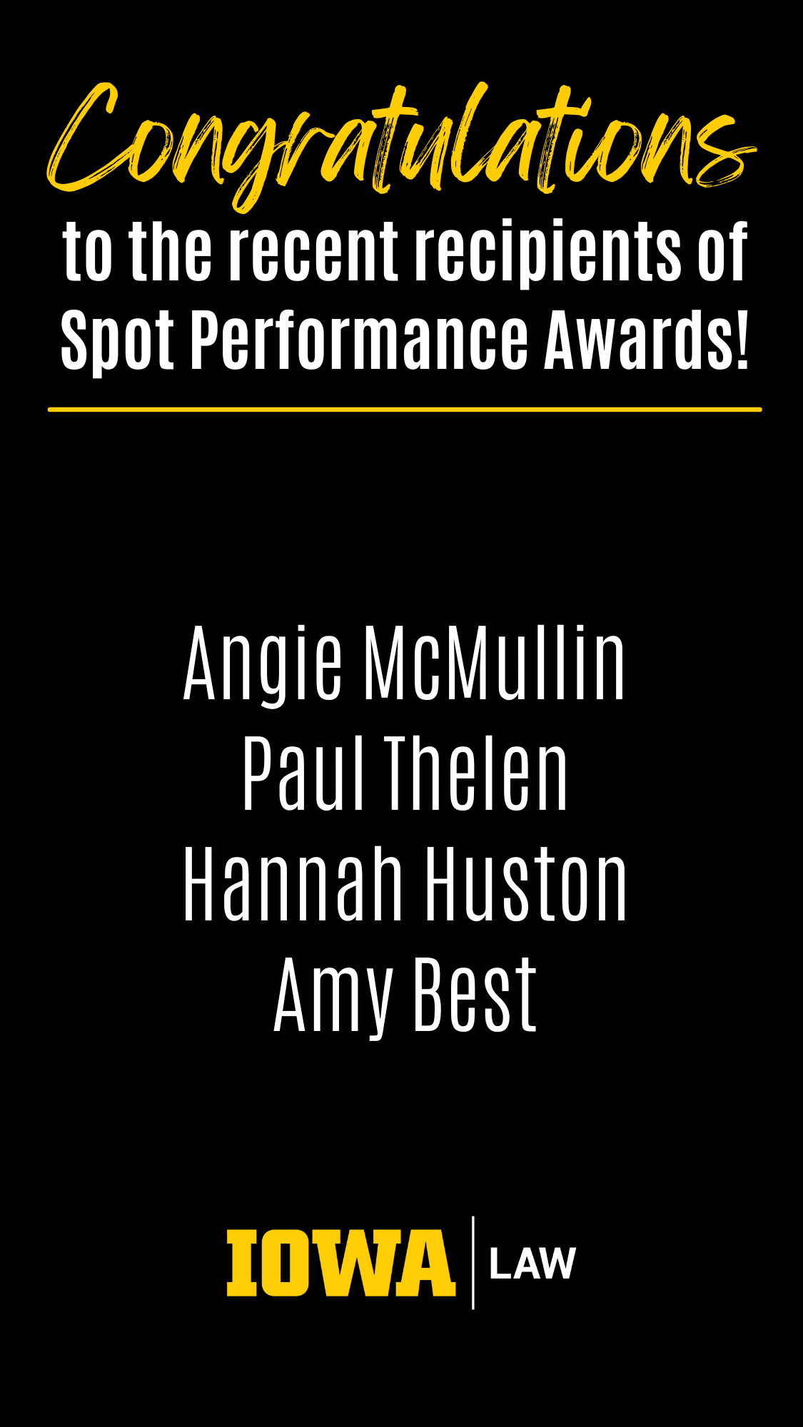 Congratulations to the recent recipients of Spot Performance Awards! Angie McMullin Paul Thelen Hannah Huston Amy Best