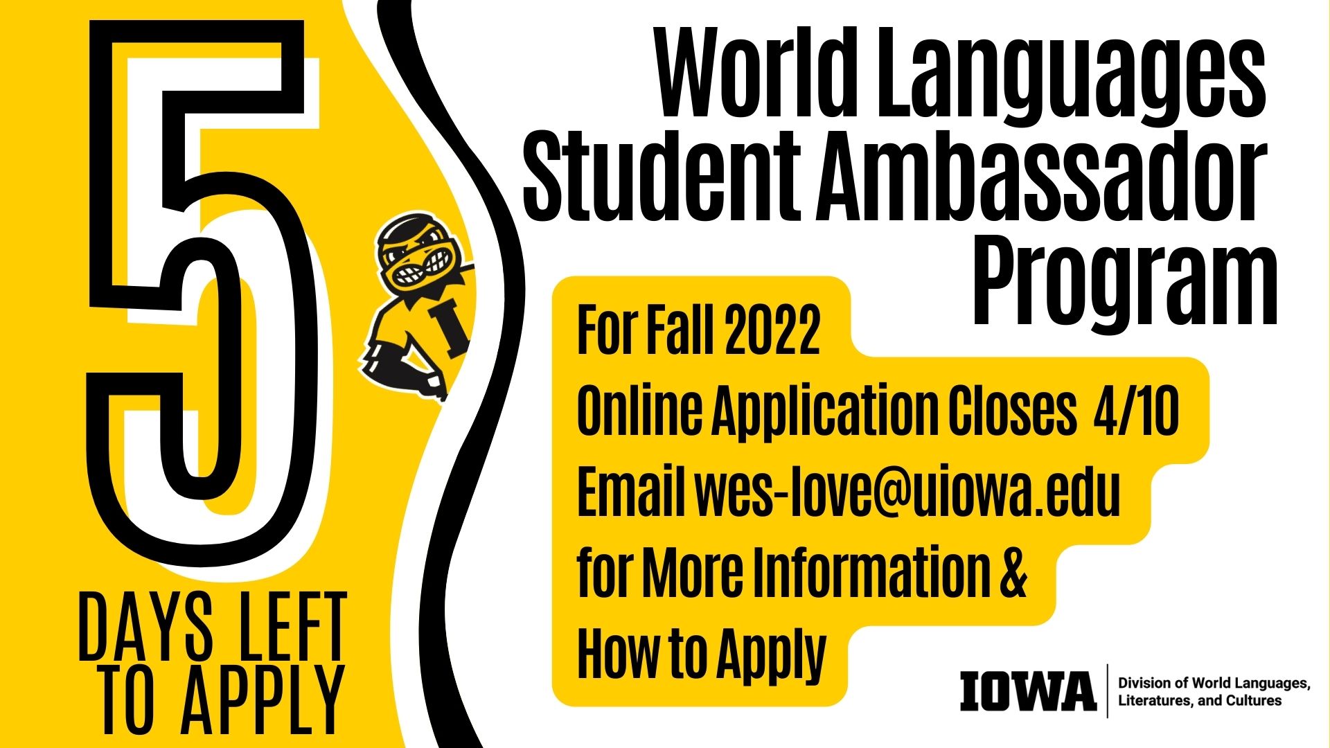 Five days left to apply for the world languages student ambassador program for fall 2022 online application closes on for 10 email wes–love@uiowa.edu for more information and how to apply 