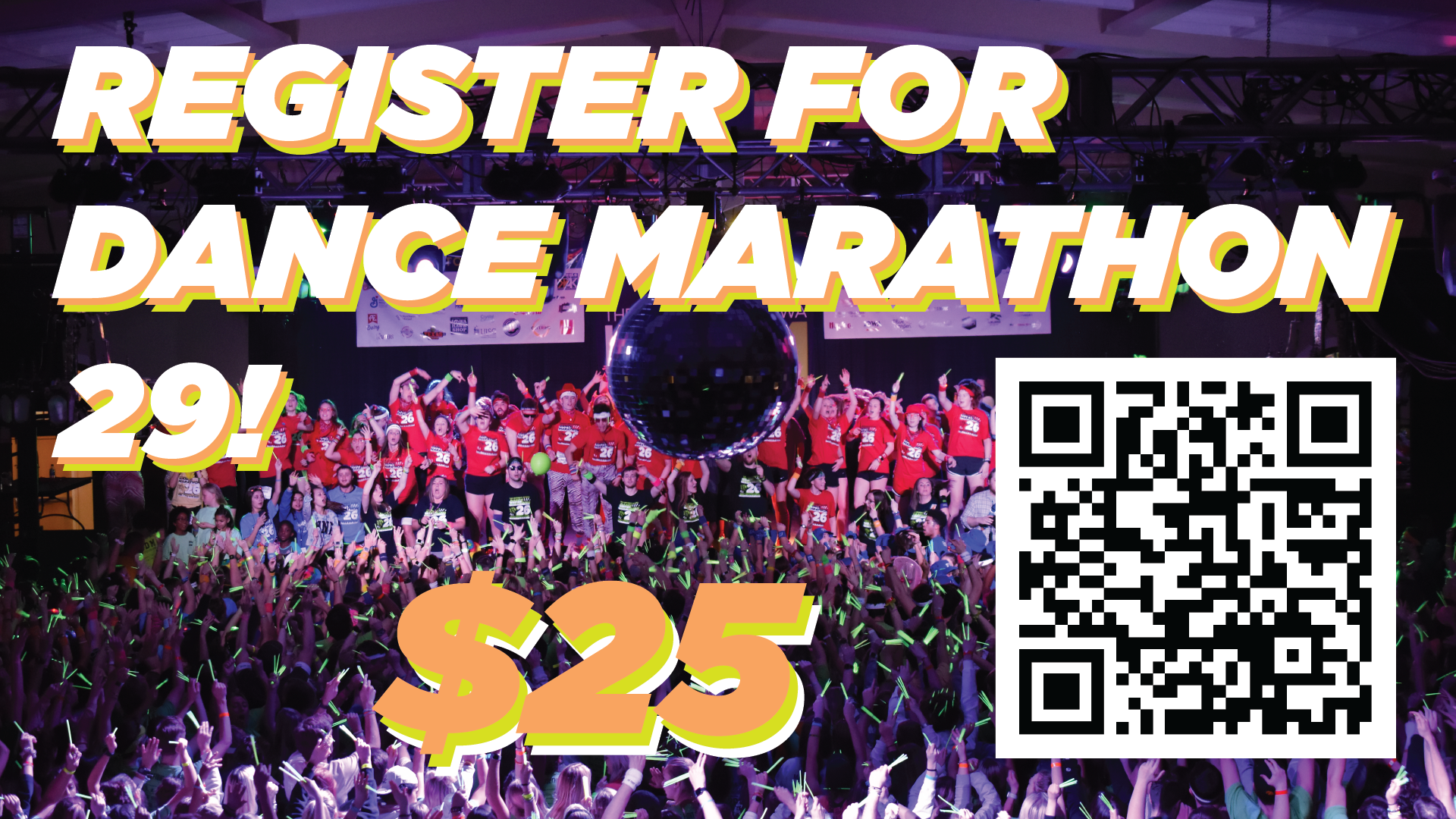 A picture from the Big event. On the image there is words about registering for Dance Marathon. A QR code is also included to help people register.
