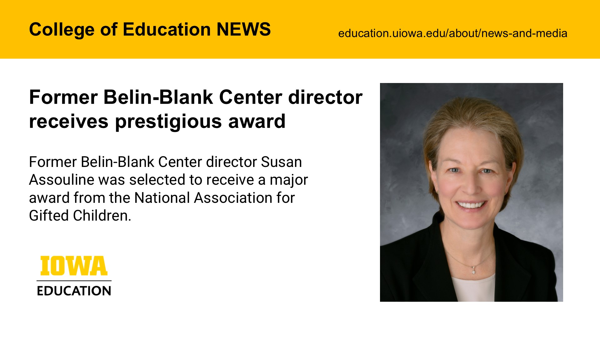 College News: Former Belin-Blank Center director receives prestigious award. education.uiowa.edu/about/news-and-media