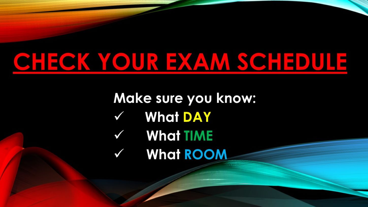 Check your exam schedule