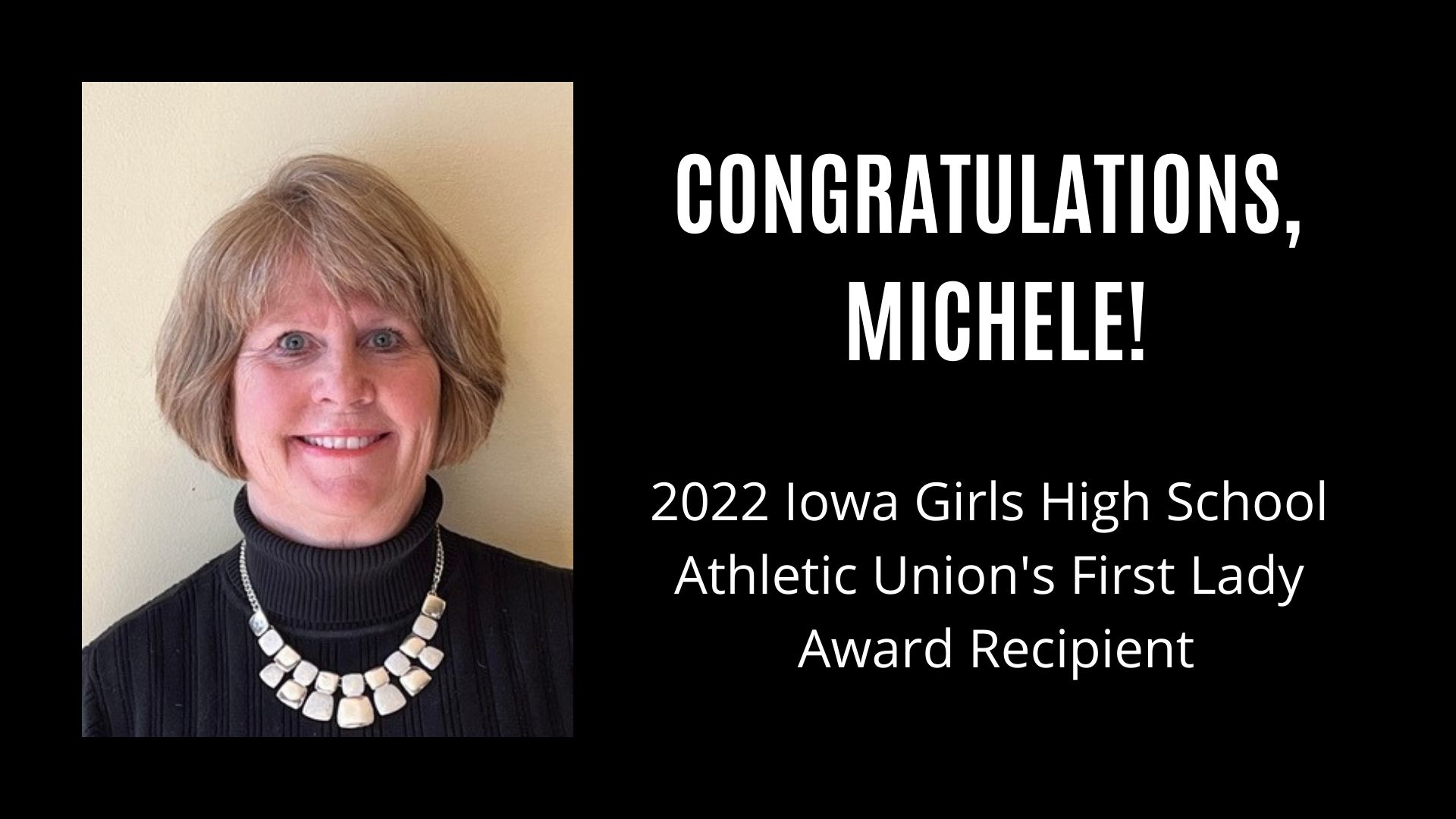 Congratulations, Michele! 2022 Iowa Girls High School Athletic Union's First Lady Award Recipient