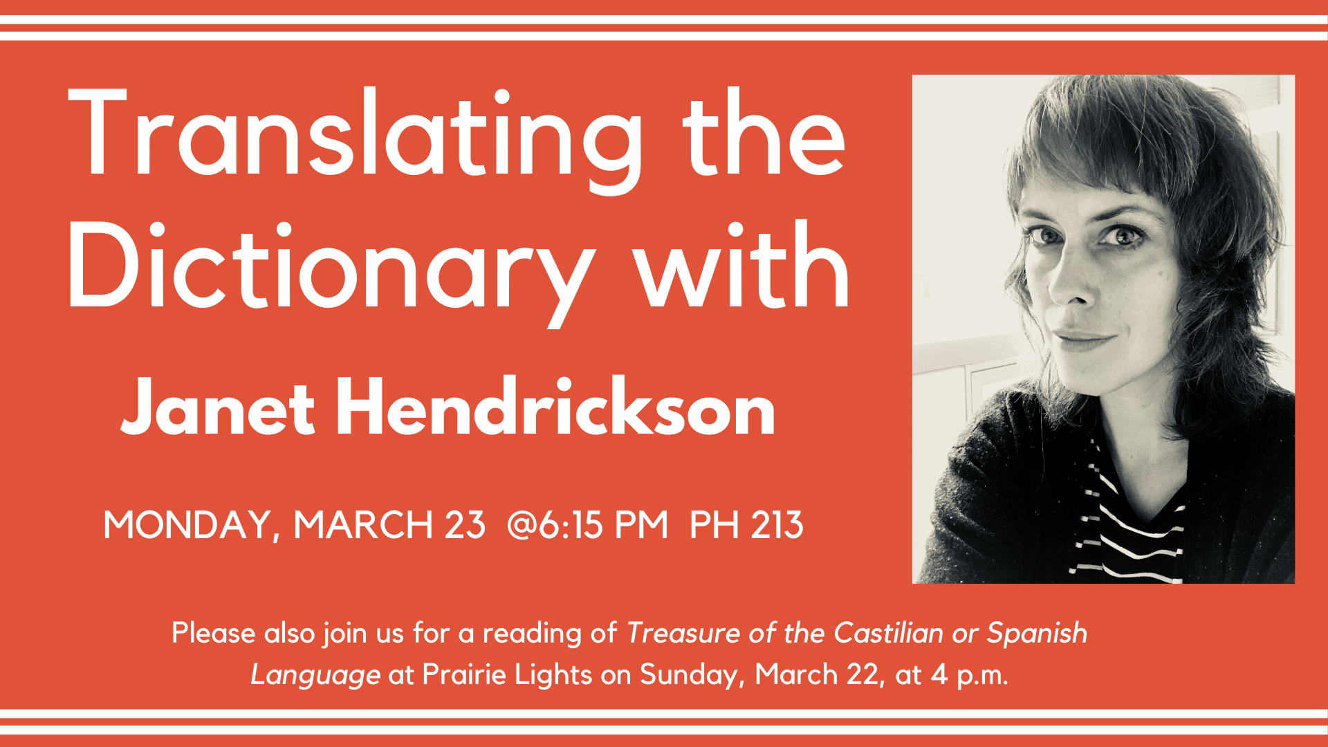 Translating the dictionary with Janet Hendrickson Monday March 23 @6:15 in 213 PH Please join us at Prarire Lights for a reading Sunday 22 at 4 pm