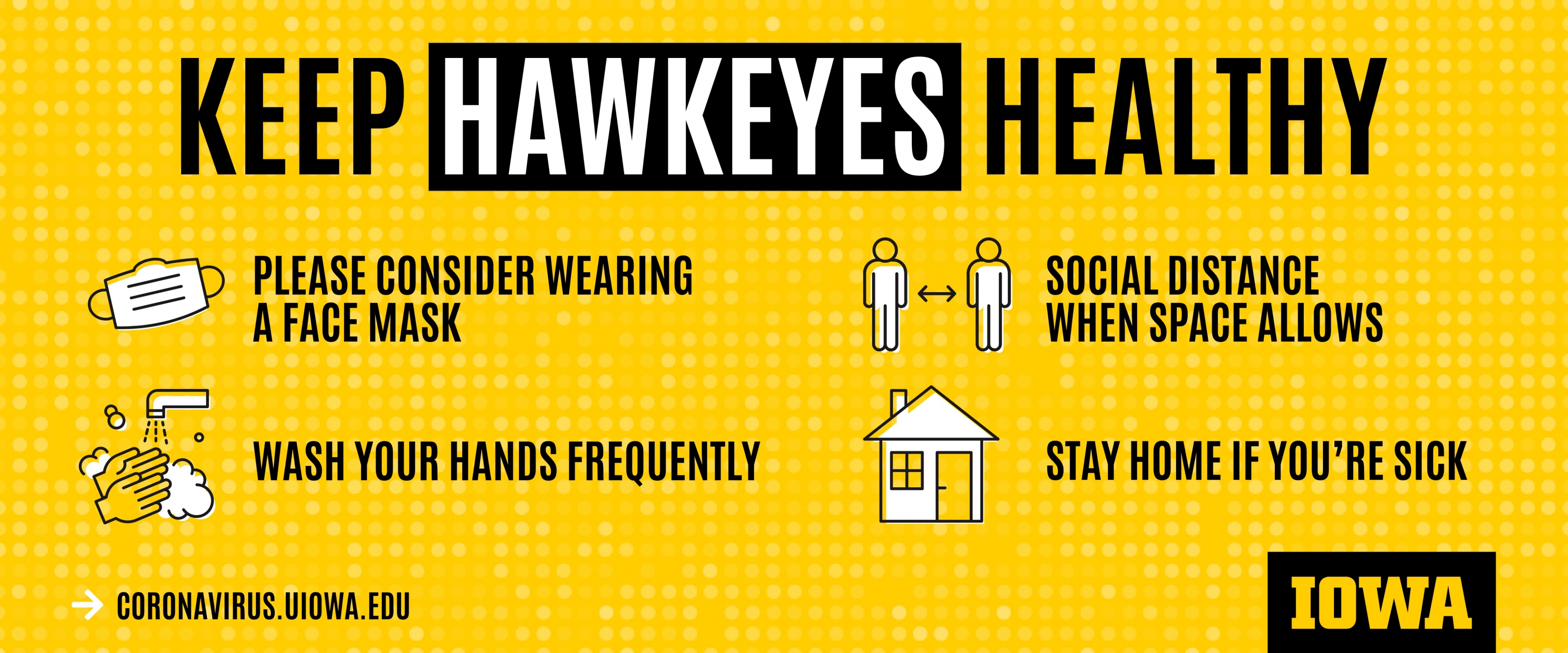 Keep Hawkeyes Healthy: https://coronavirus.uiowa.edu/