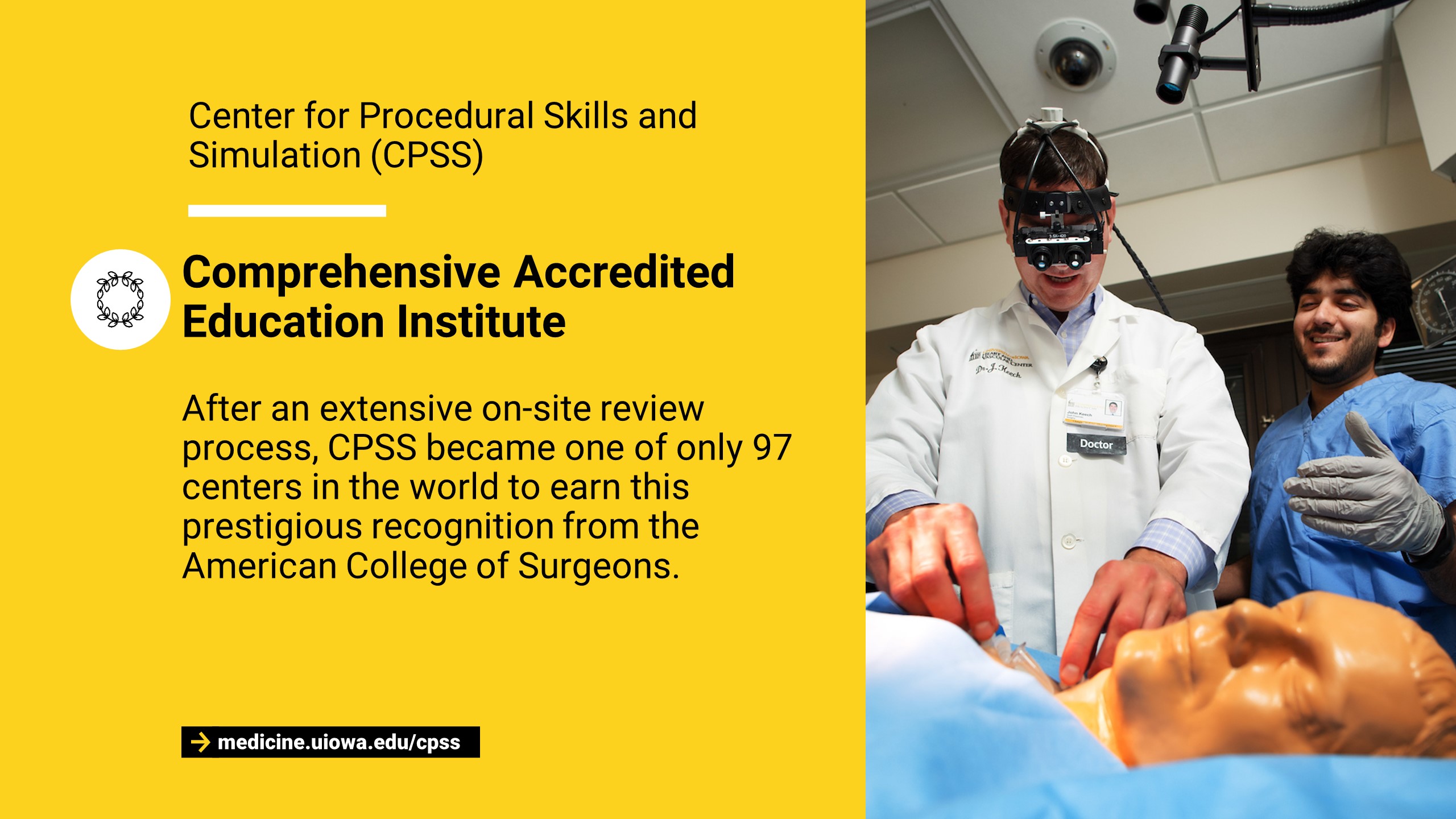 Center for Procedural Skills and Simulation has been designated a Comprehensive Accredited Education Institute by the American College of Surgeons.