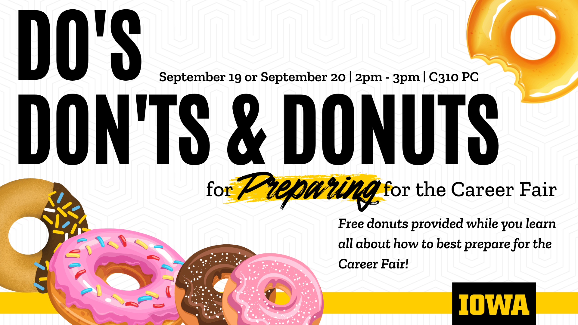 Dos Donts Donuts for preparing for the career fair mon, sept. 19 and tues. sept. 20 2:00-3:00pm in C310 Pomerantz Center