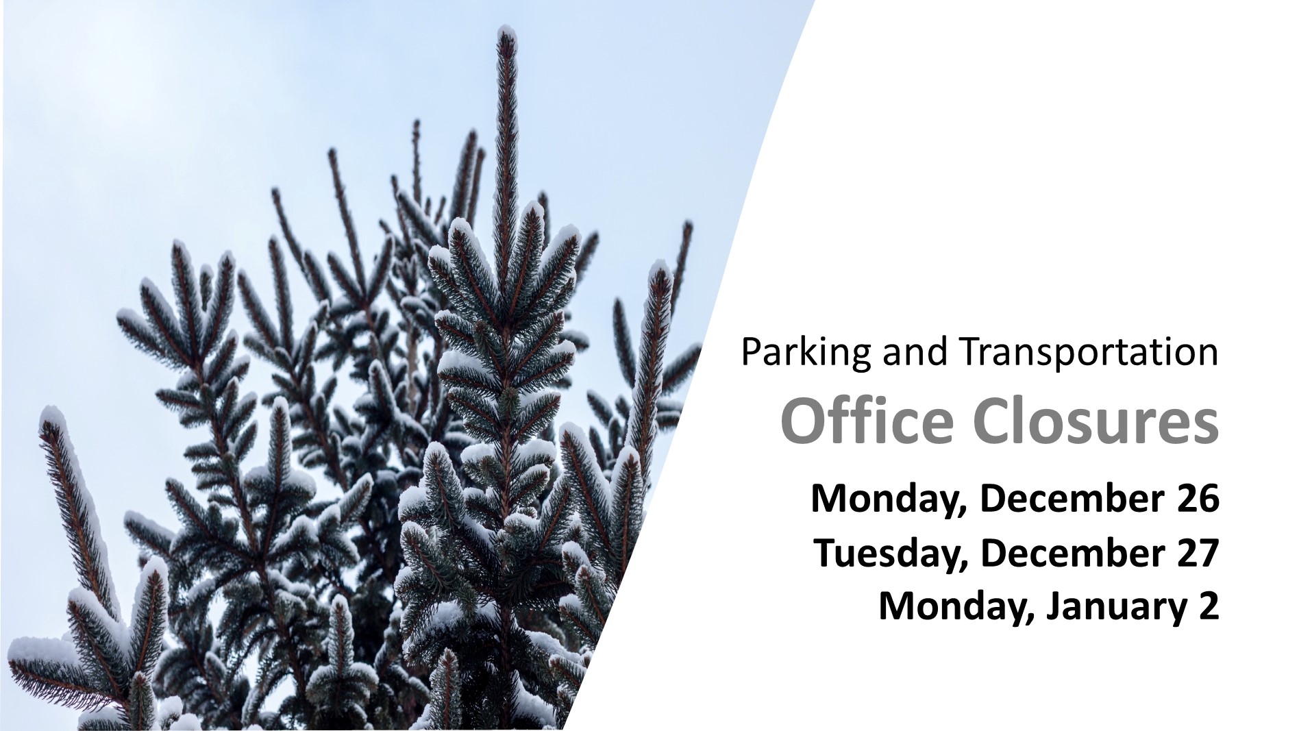 Parking and Transportation offices closed: December 26, December 27, and January 2