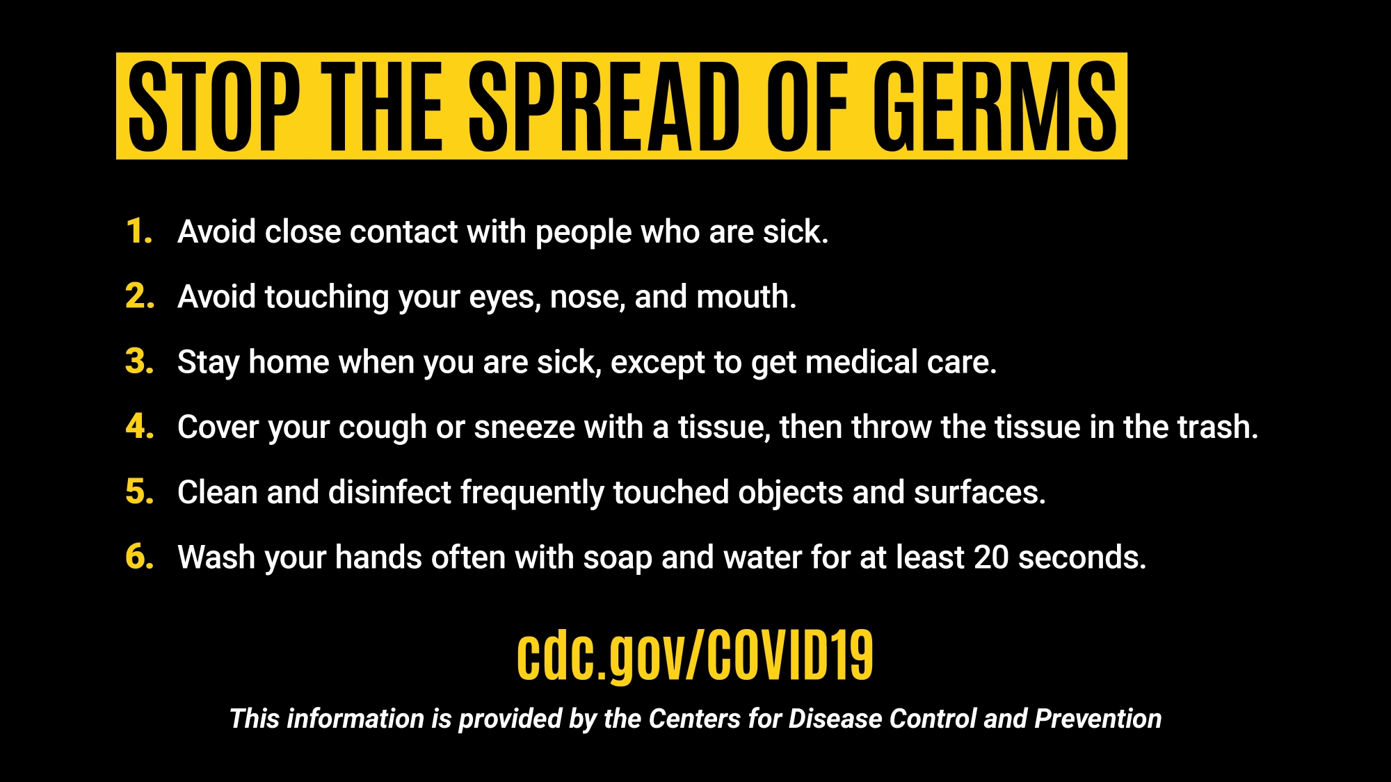 Stop the spread of germs visit cdc.gov/covid19