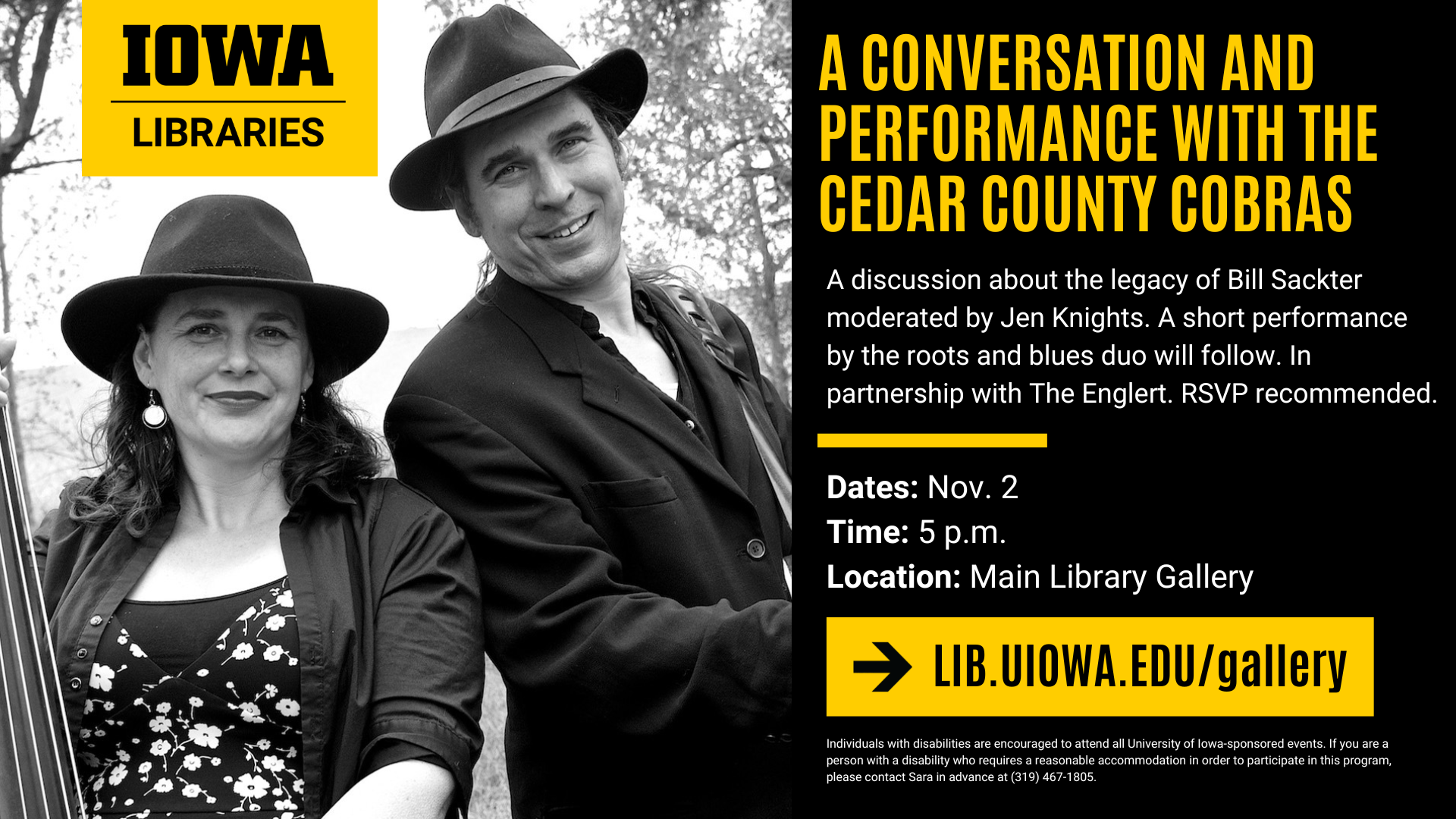 Conversation and performance with the Cedar County Cobras. Short discussion about Bill Sackter's legacy and short performance to follow. Free to attend. Main Library Gallery at 5:00 p.m. on November 2.