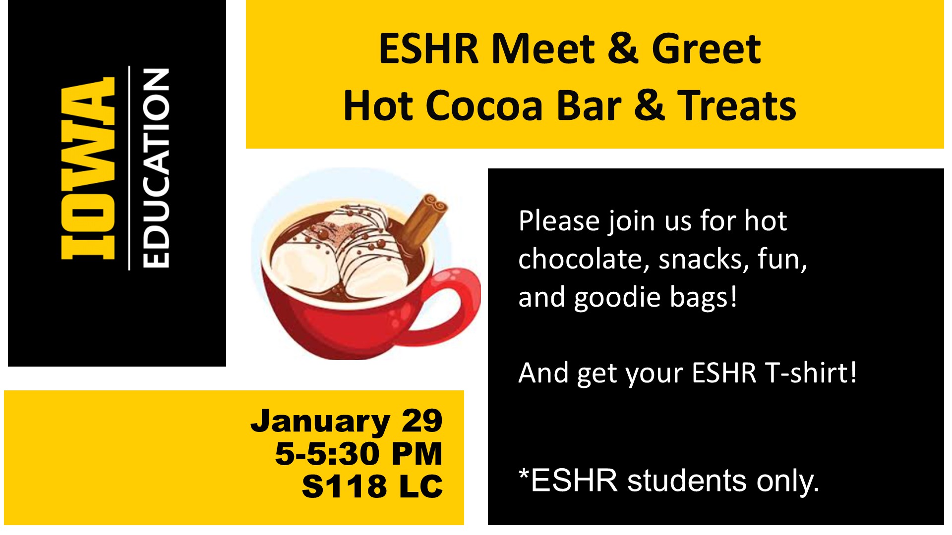 ESHR Meet & Greet. 1/29, 5-5:30p, S118 LC. ESHR students only.