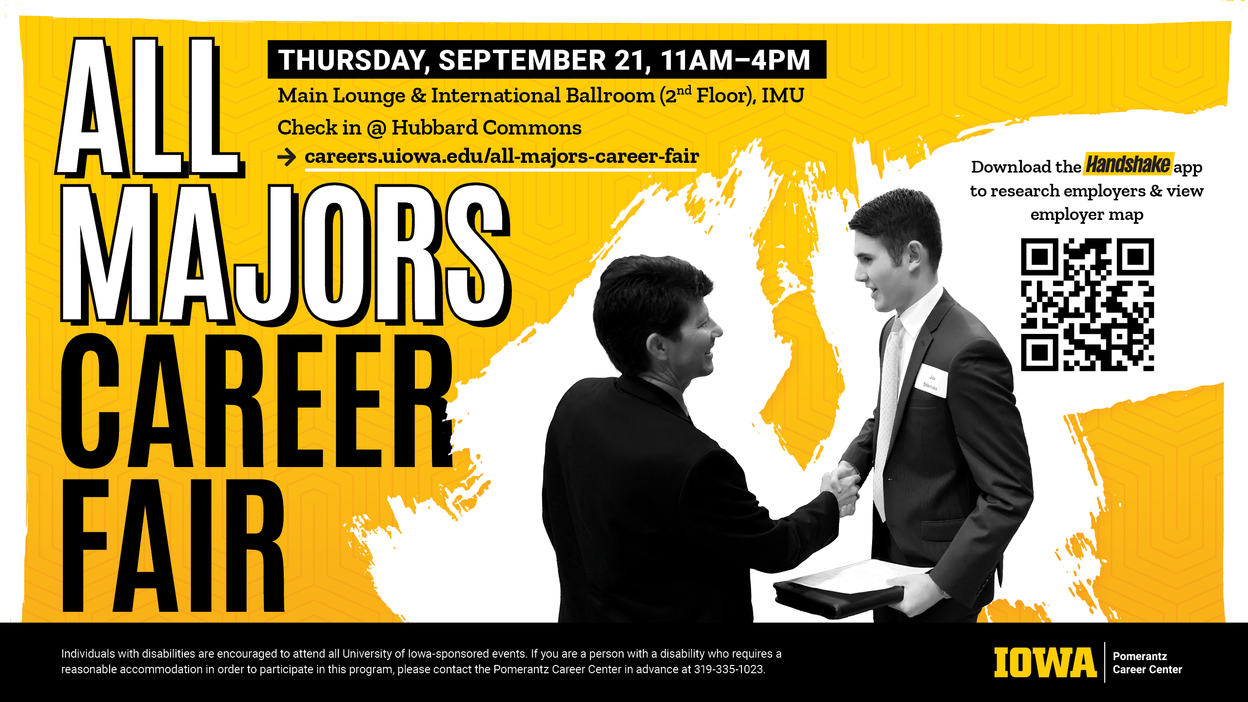 All majors career fair. Thursday, September 21 from 11am to 4pm in the Main Lounge and International Ballroom on the 2nd floor of the IMU. Check in at Hubbard Commons. Visit the career center website for more details.