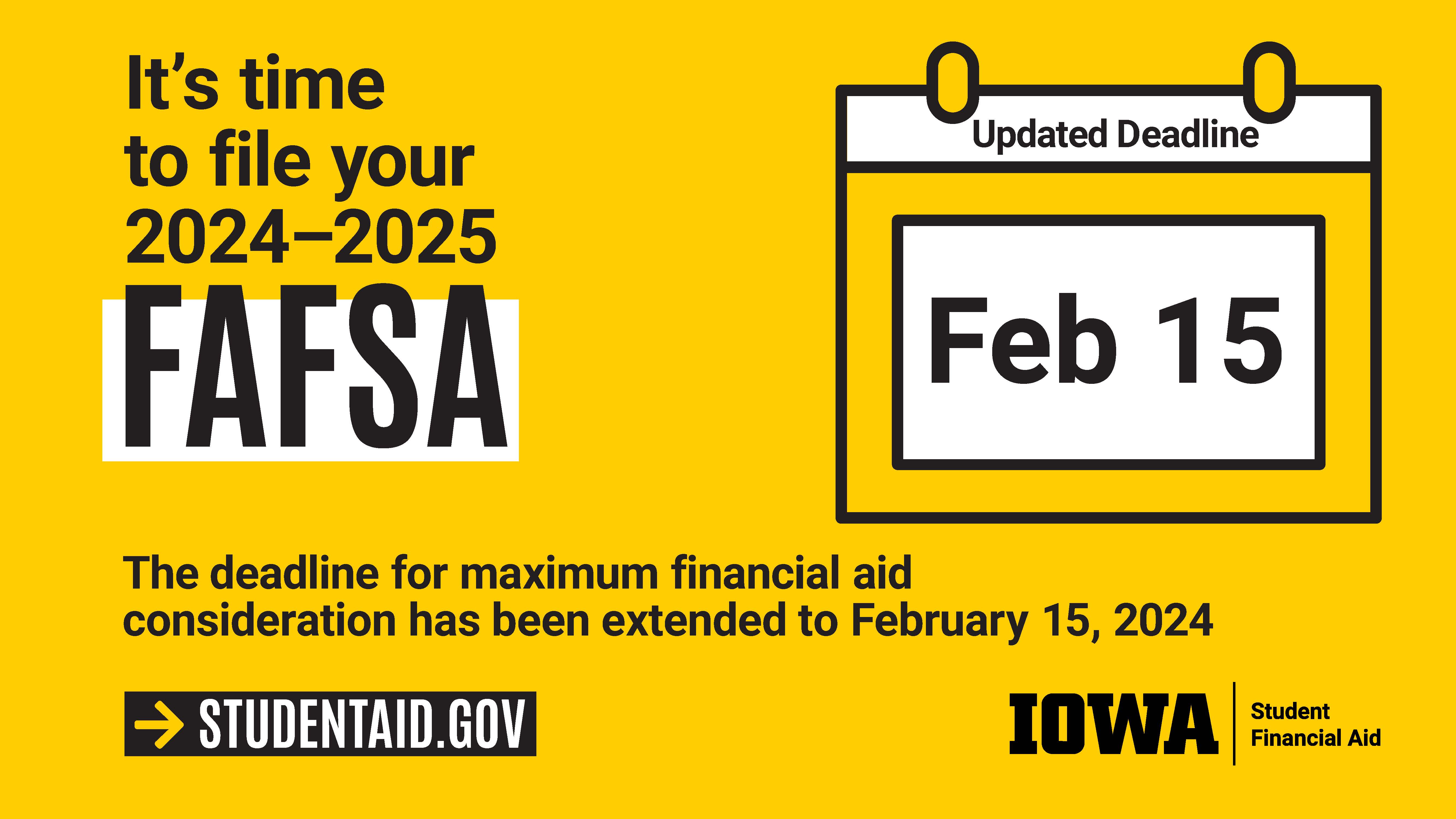 It's time to file your 2024-2025 FAFSA. Deadline is February 15.
