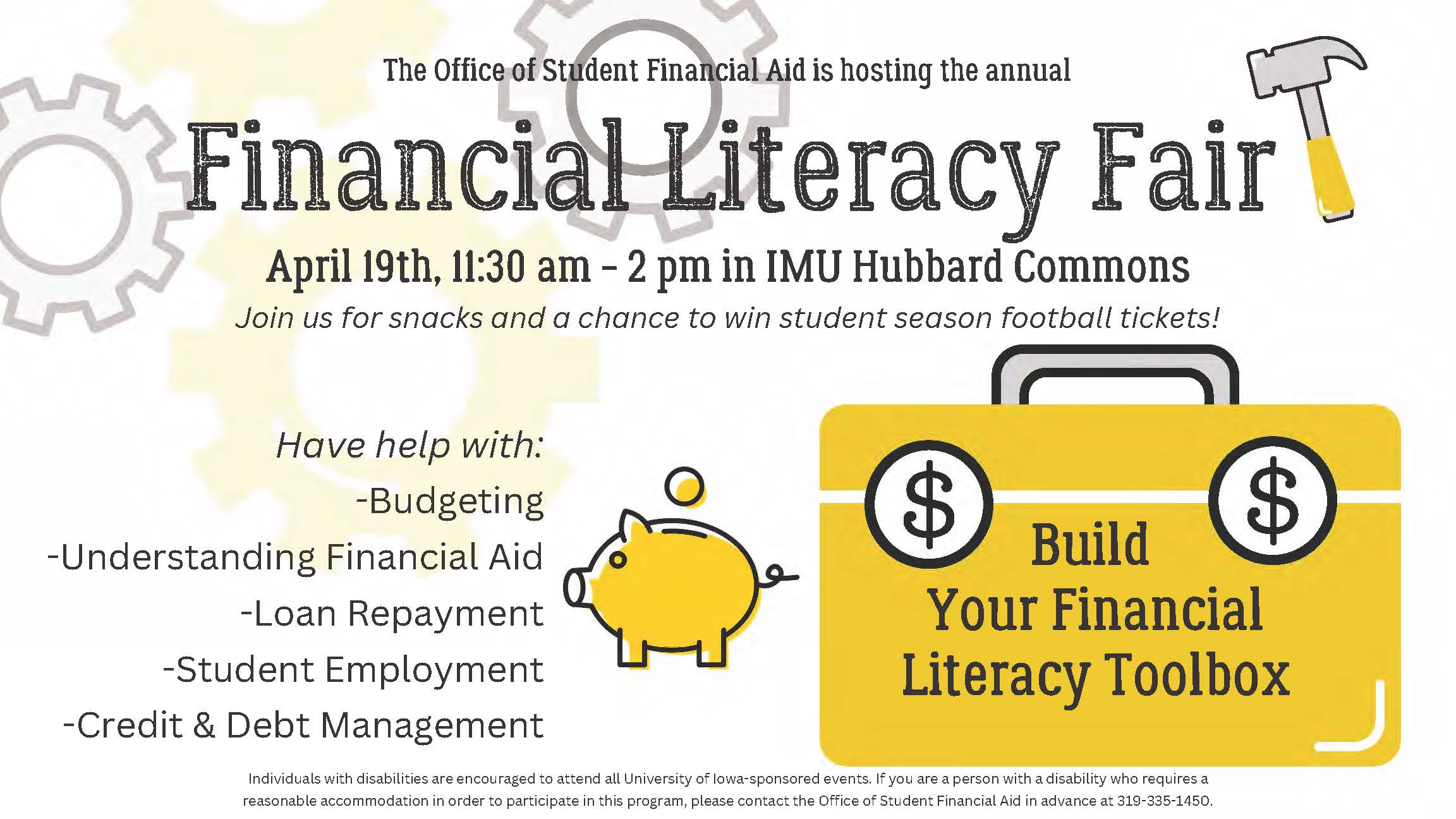 Financial Literacy Fair April 19th 11:30-2:00pm in IMU Hubbard Commons Build your financial literacy toolbox