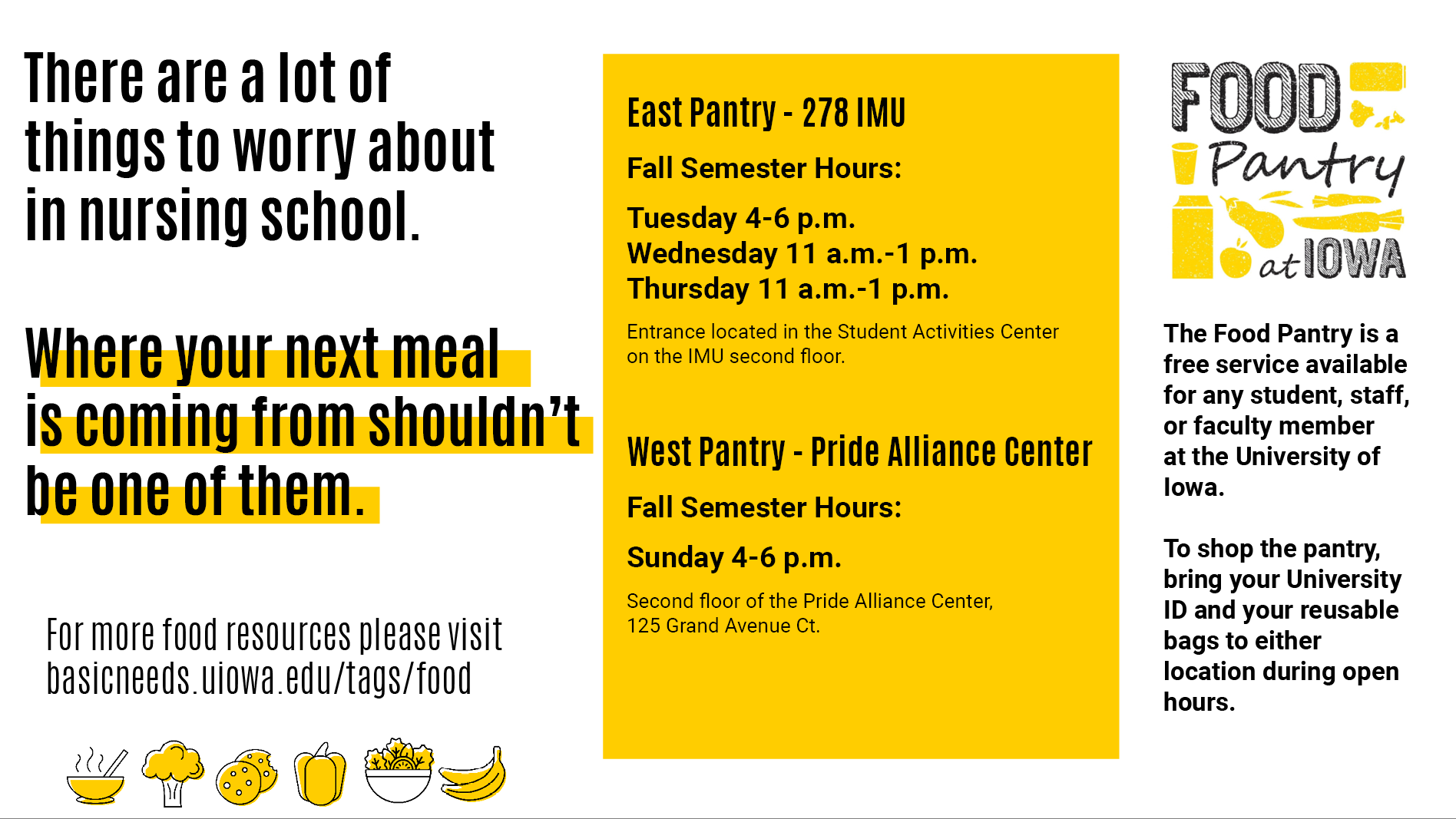 Information on UI food pantry and hours. Visit basicneeds.uiowa.edu/tags/food for food security resources. 