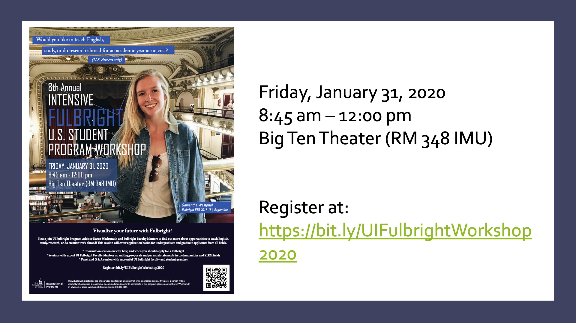 Fulbright workshop friday January 31 2020 8:45 am - 12:00 pm Big Ten Theater (Rm 348 IMU) register at: http://bit.ly/UIFulbrightWorkshop2020