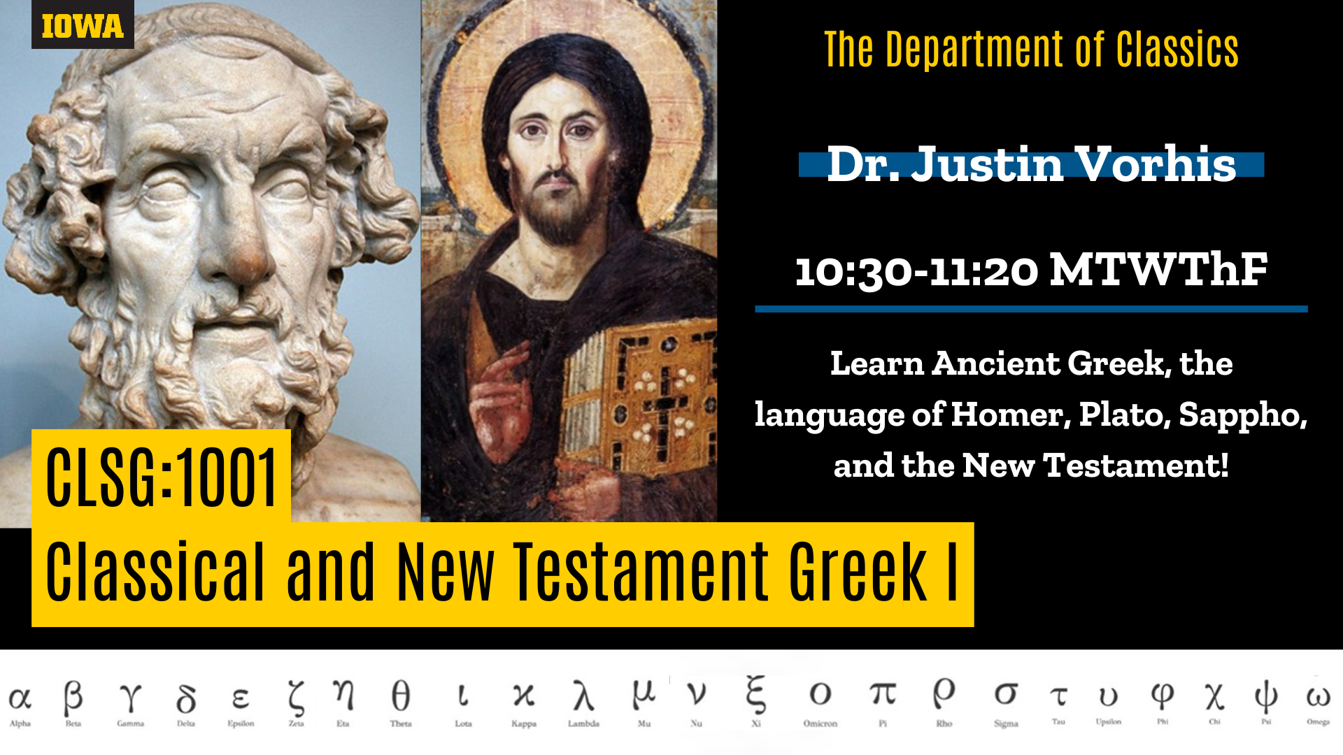 Flyer for a fall 2024 class in the Department of Classics, taught by Dr. Justin Vorhis. The course is CLSG:1001, Classical and New Testament Greek I, taught every weekday from 10:30-11:20 AM. Course blurb reads: Learn Ancient Greek, the language of Homer, Plato, Sappho, and the New Testament!