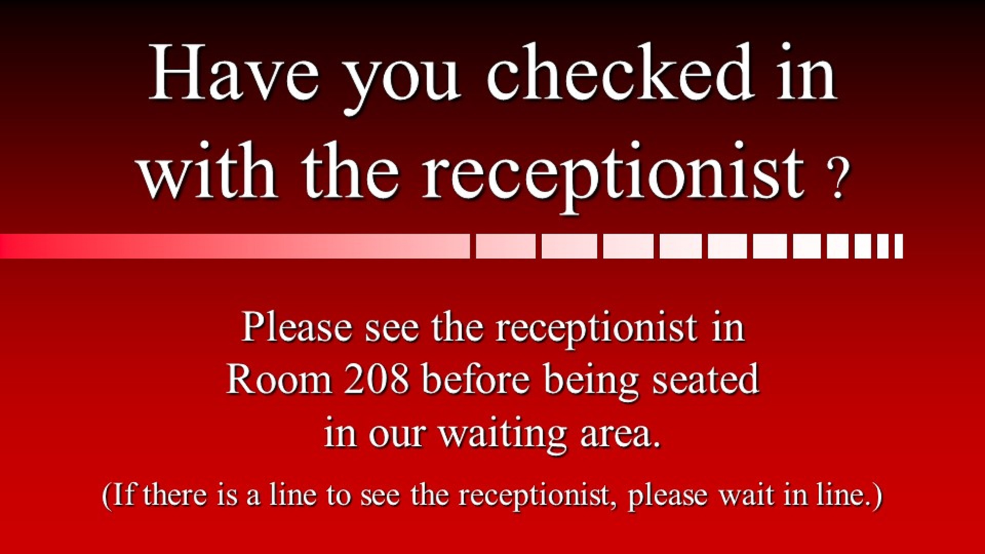 Have You Checked In With The Receptionist