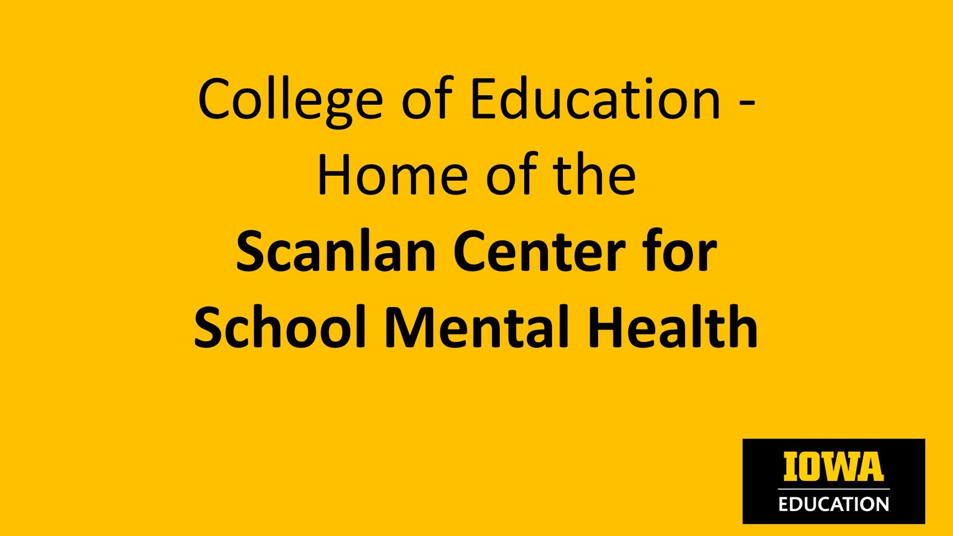 College of Education - Home of the Scanlan Center for School Mental Health