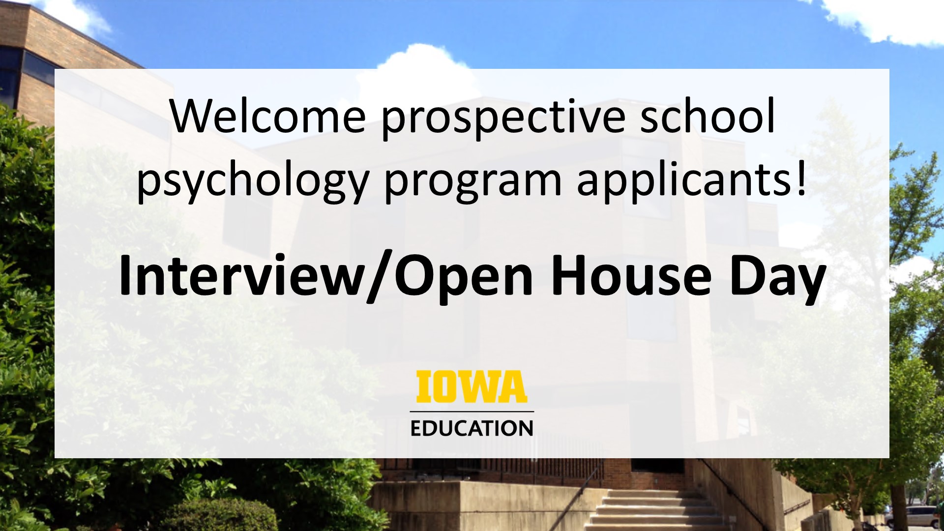 Welcome prospective school psychology program applicants!. Interview and Open House Day. 