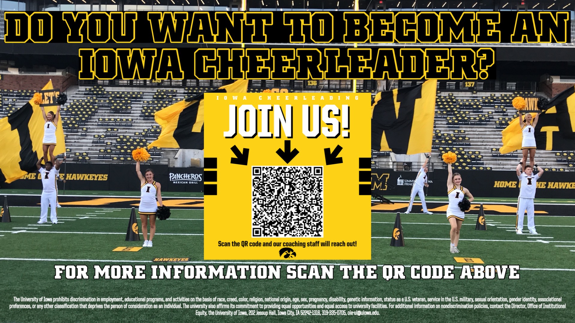 DO YOU WANT TO BECOME AN IOWA CHEERLEADER? Join us. Scan the QR Code and our coaching staff will reach out. For more information, scan the QR Code above.