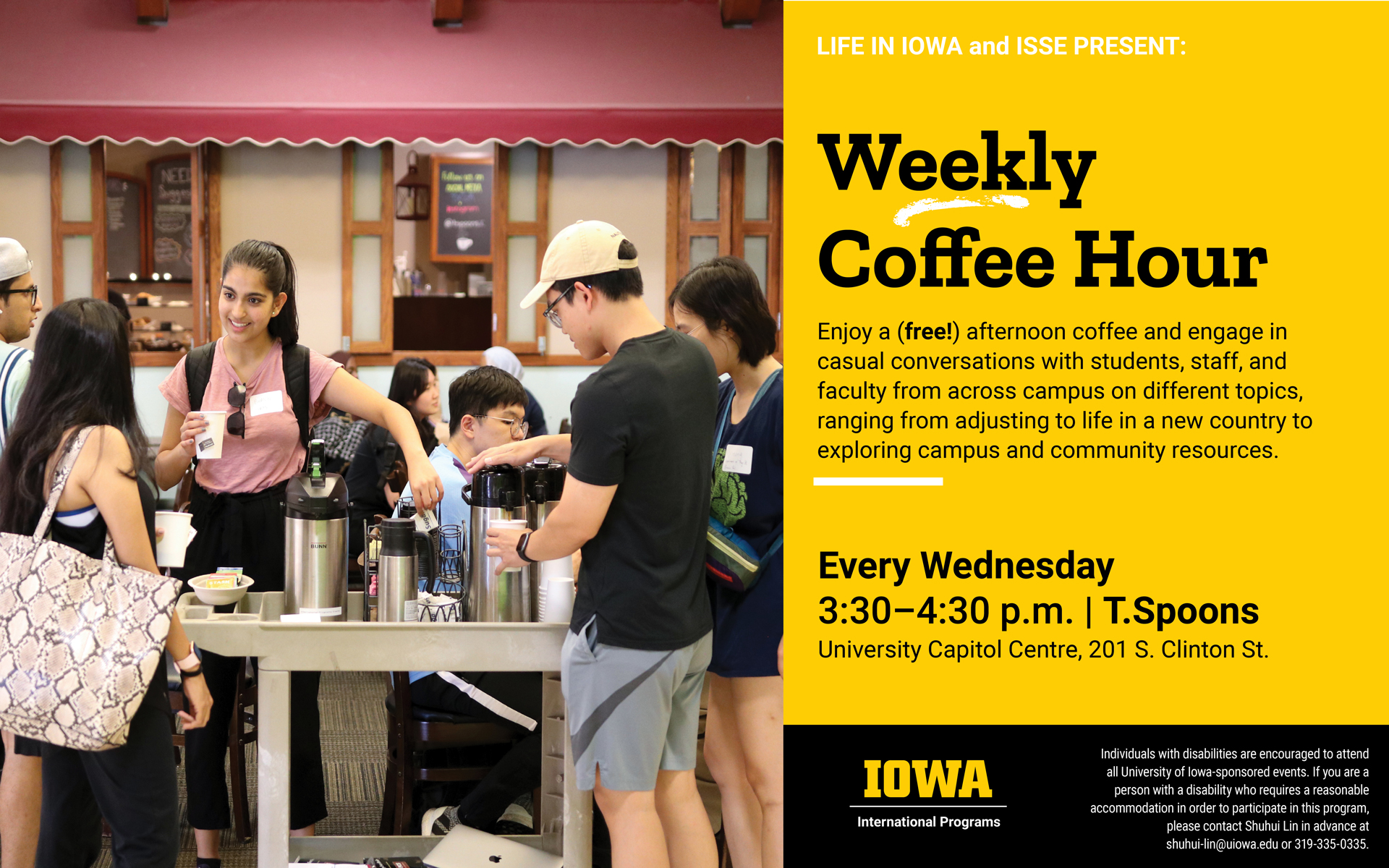 Weekly Coffee Hour with International Programs. Wednesdays @ 3:30pm at TSpoons