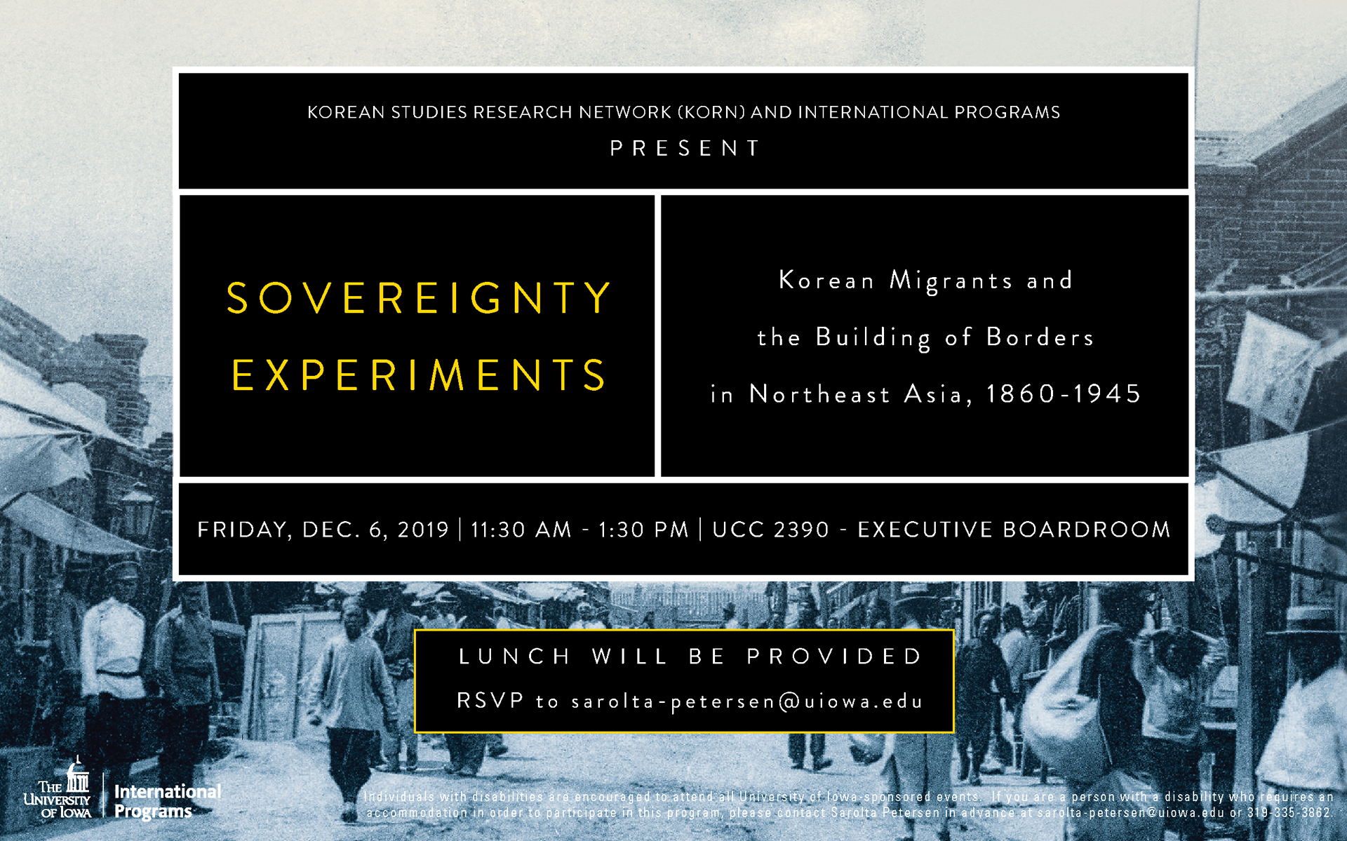 Sovereignty experiements Friday 12/6/19 @11:30 am - 1:30 pm in UCC 2390 - executive boardroom lunch will be provided topic: Korean migrants and the building of the borders in northest Asia 1860-1945