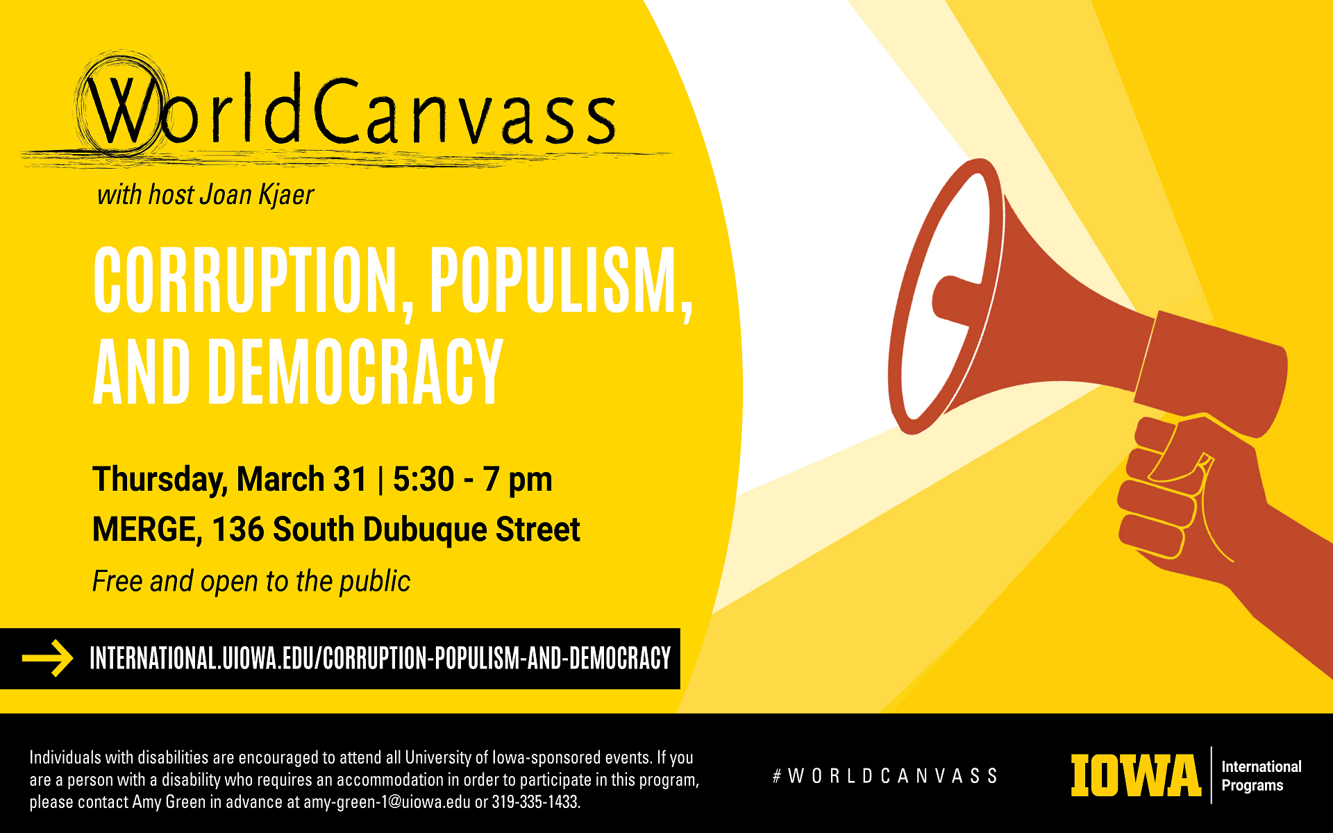 World canvas with host Joan Kjaer presents corruption populism and democracy on Thursday, March 31 from 5:30 PM to 7 PM at merge at 1:36 S. Dubuque St. this event is free and open to the public to find out more visit international.uiowa.edu/corruption-populism–and-democracy