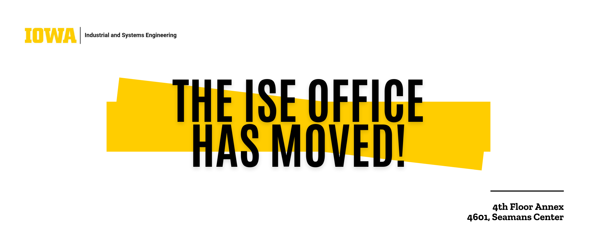 Yellow and white background. Text: "ISE Office Has Moved!"