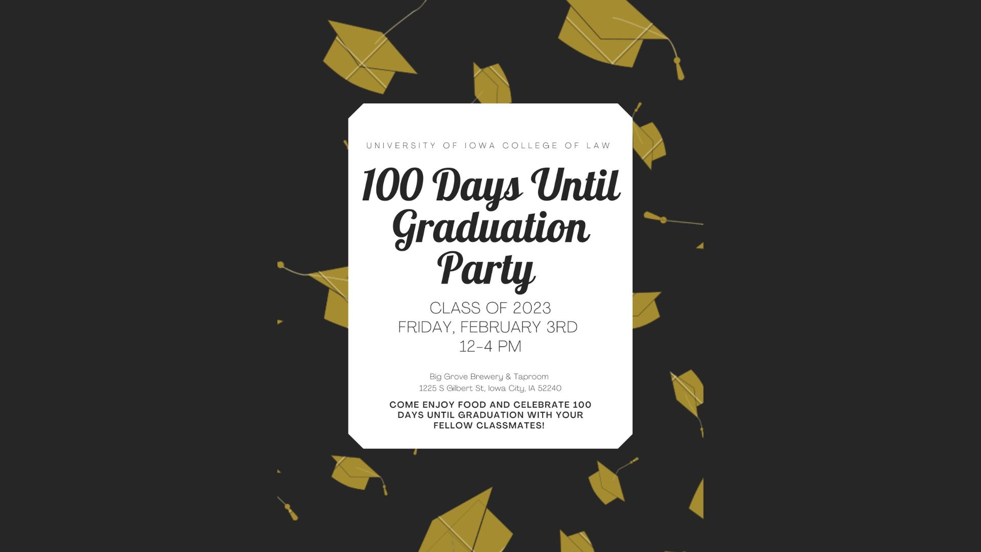  Calling all 2023 Graduates!        Please join your class at Big Grove on Friday, February 3rd from 12-4 pm to celebrate there being only 100 days left until graduation. There will be lots of food and a cash bar so come hungry and ready to celebrate!
