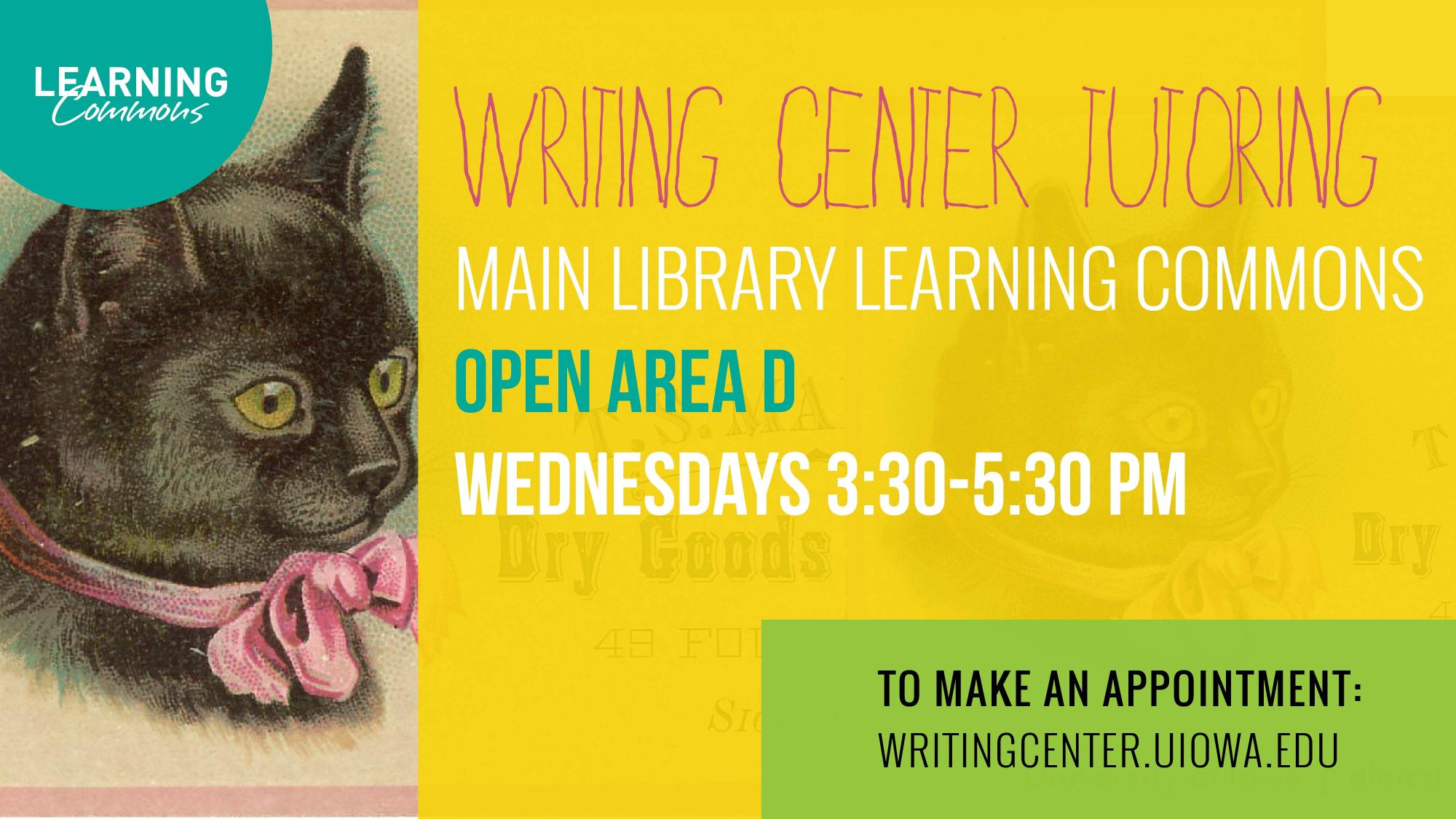Writing Center Tutoring Wednesdays 3:30-5:30pm in Open Area D in the Main Library Learning Commons. To make an appointment go to writingcenter.uiowa.edu