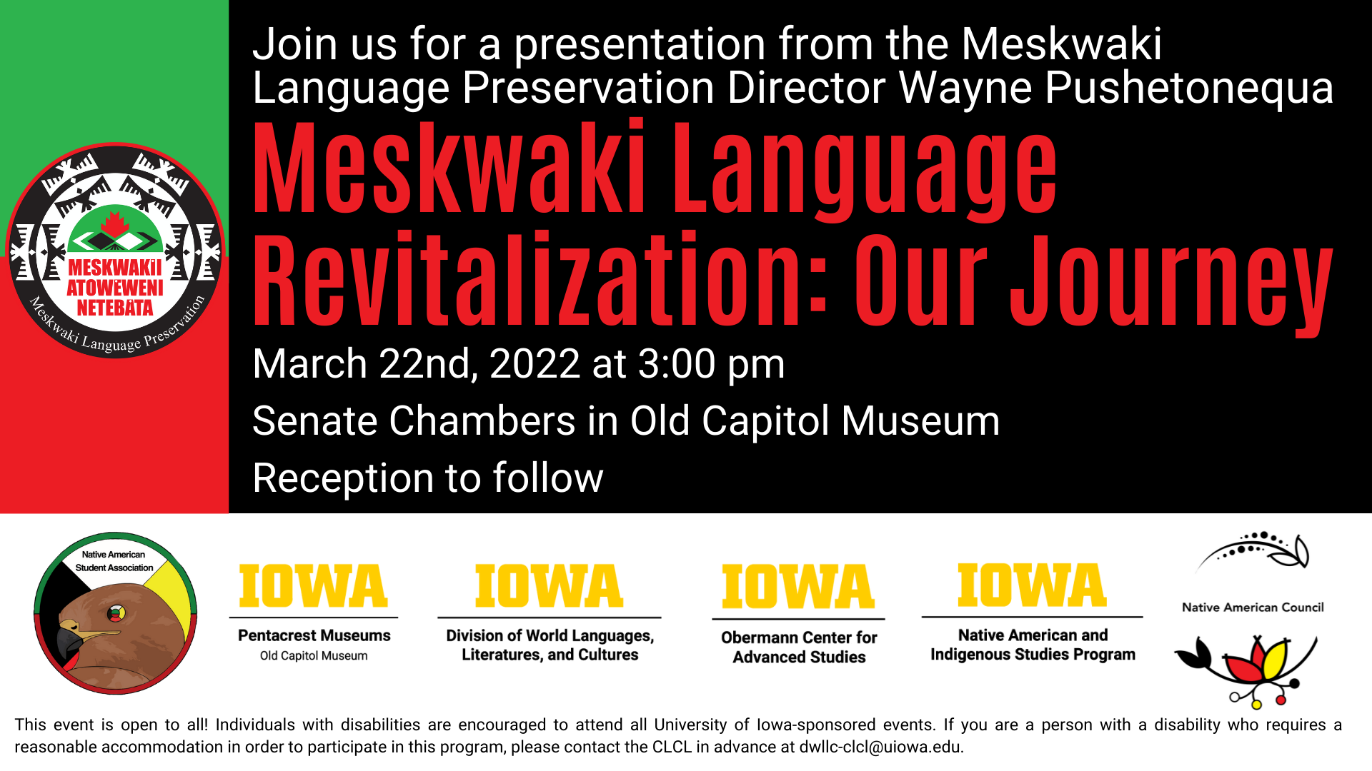 Join us for a presentation from the Meskwaki language preservation Director Wayne Pushetonequa. Meskwaki language revitalization our journey. March 22, 2022 at 3 PM in the senate chambers in the old capital Museum with a reception to follow.